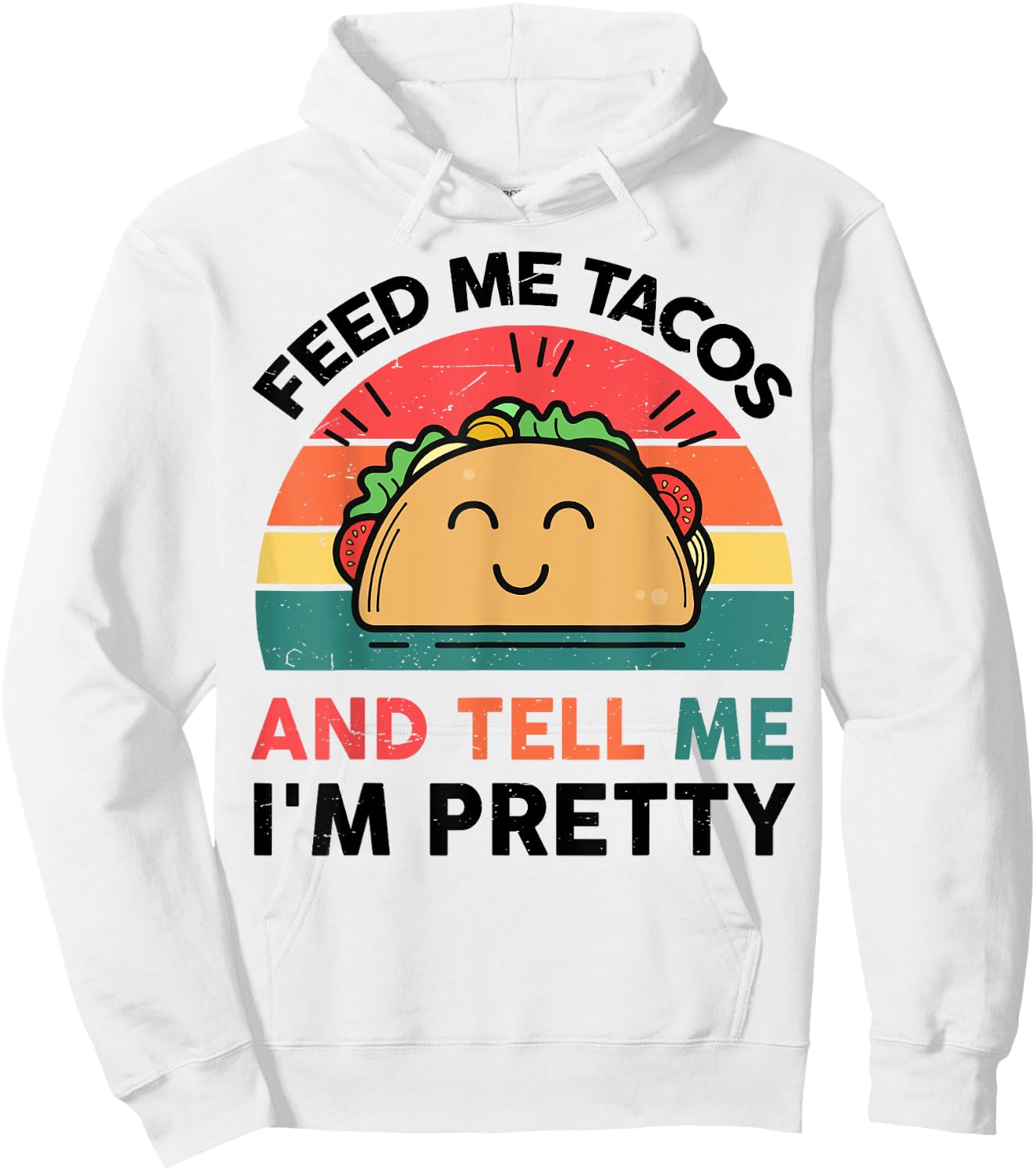 Funny Feed Me Tacos Tell Im Pretty Kids Boy Mexican Tuesday Hoodie - Hoodie | White