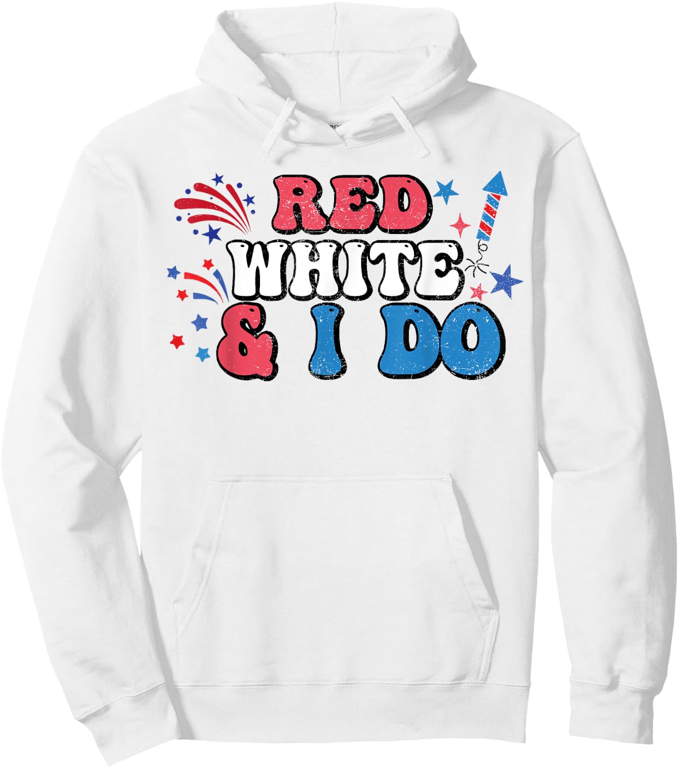 Red White And I Do 4th Of July Bachelorette Patriotic Bridal Women Men Hoodie - Hoodie | White