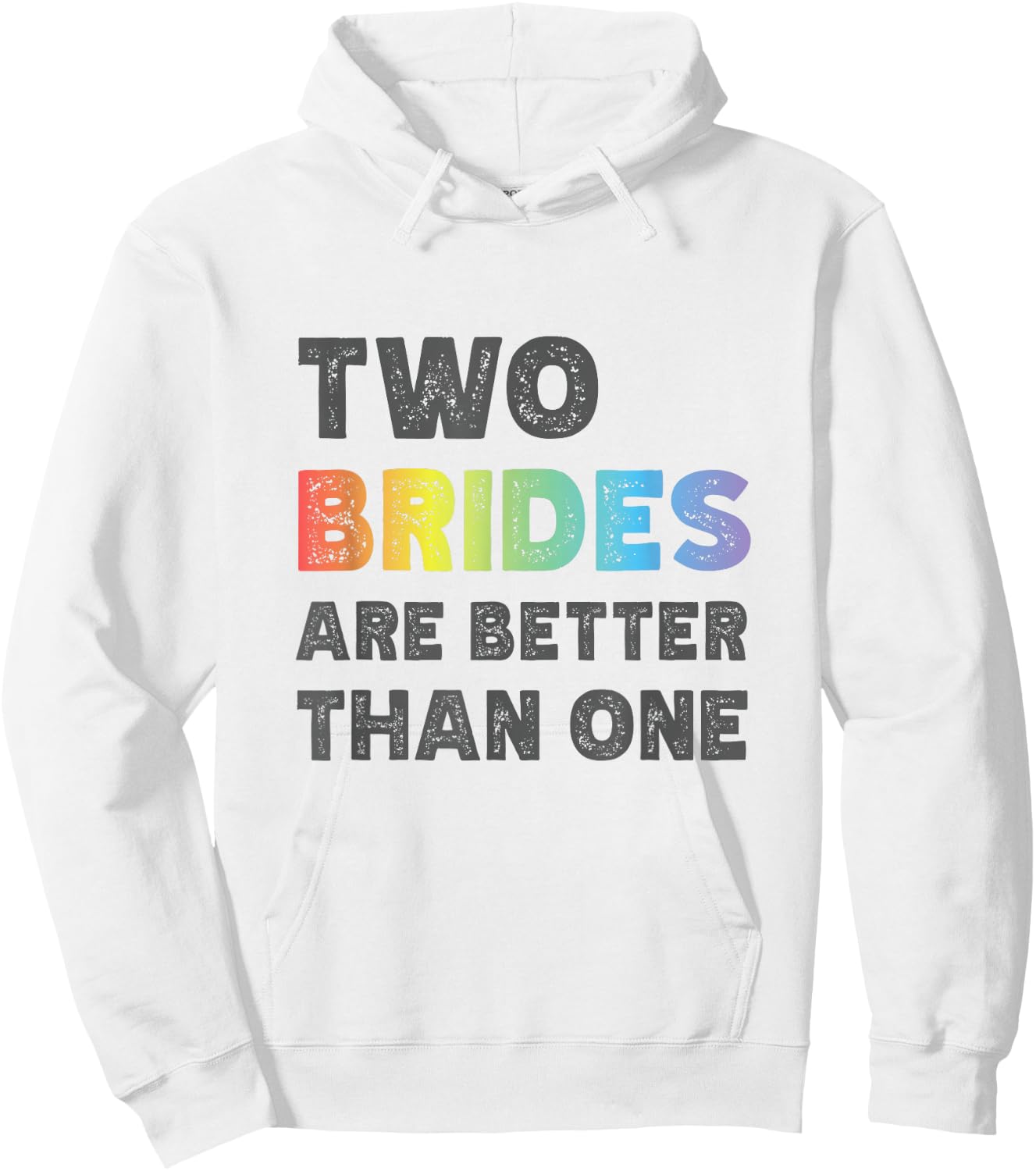 Two Brides Are Better Than One - Lesbian Wedding Hoodie - Hoodie | White