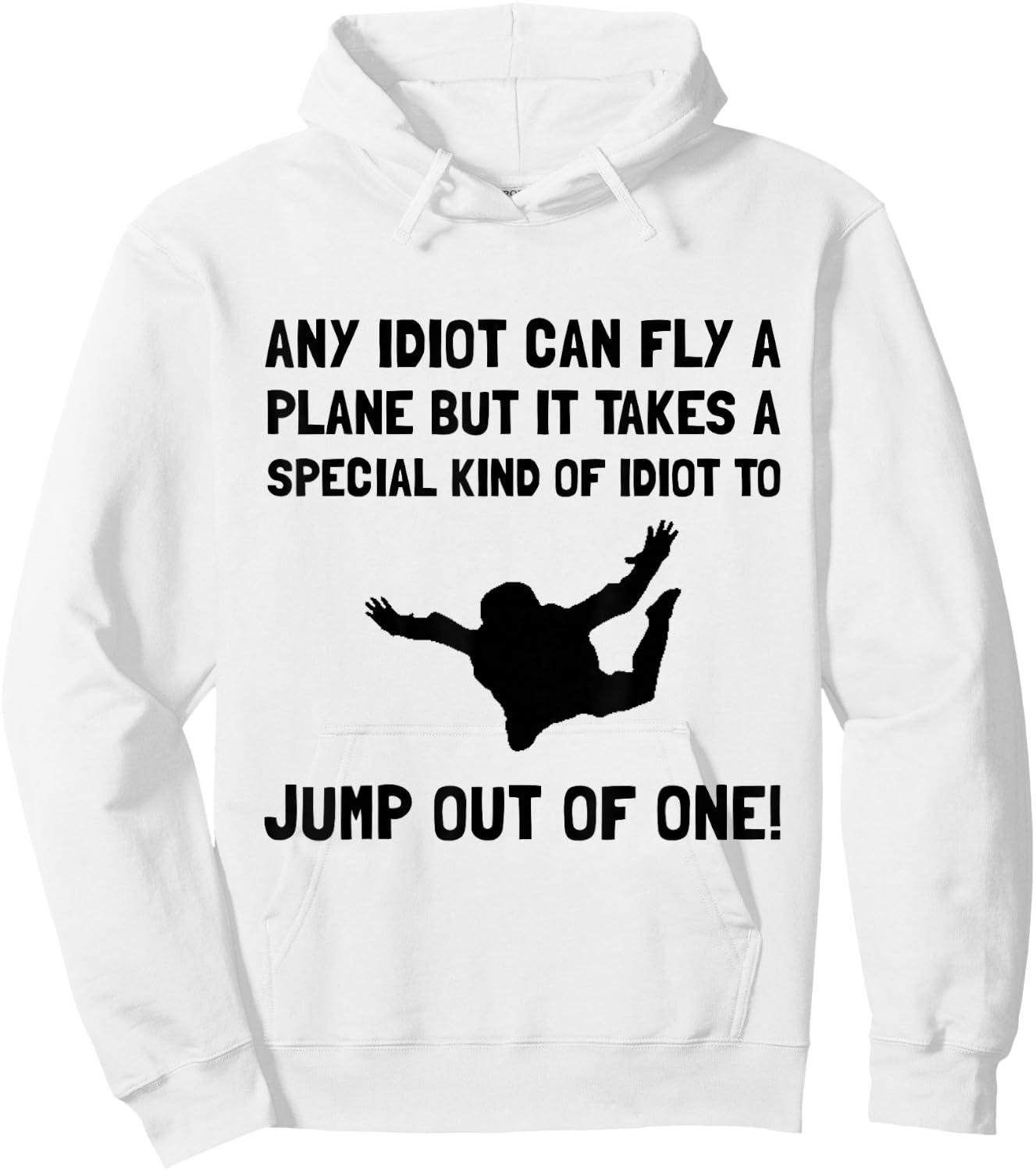 Idiot Skydiving Funny Hoodie - Hoodie | White