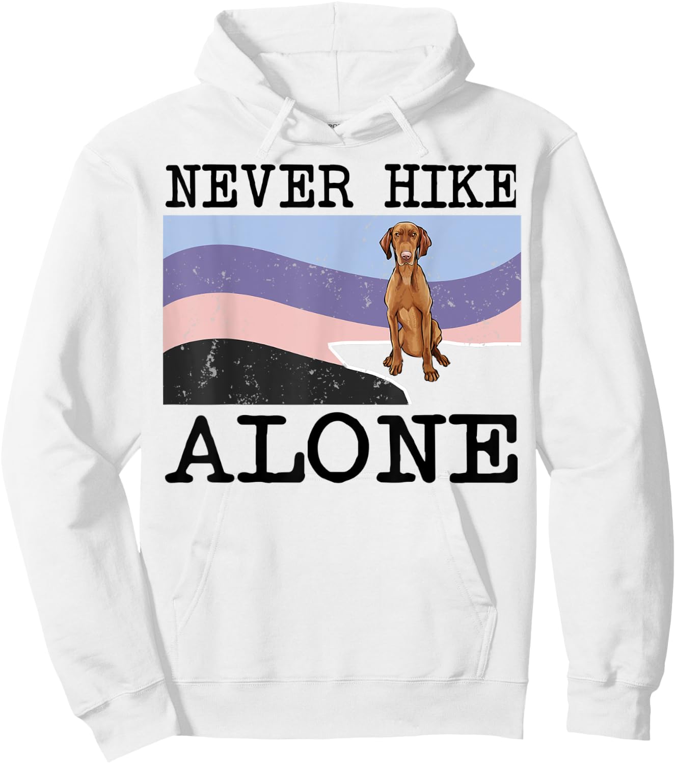 Never Hike Alone Vizsla Dog Hiking Hoodie - Hoodie | White