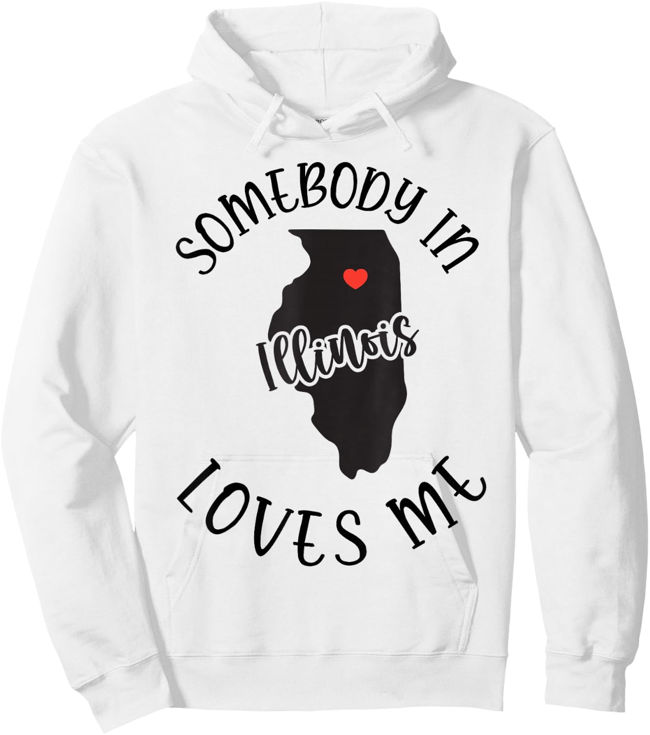 Somebody In Illinois Loves Me Hoodie - Hoodie | White