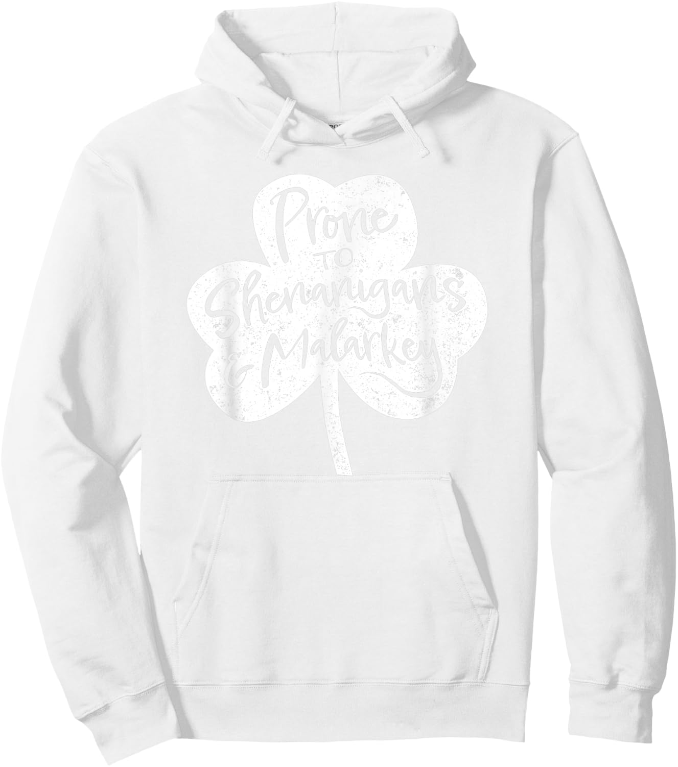 St Patrick's Day Prone to Shenanigans and Malarkey Hoodie - Hoodie | White