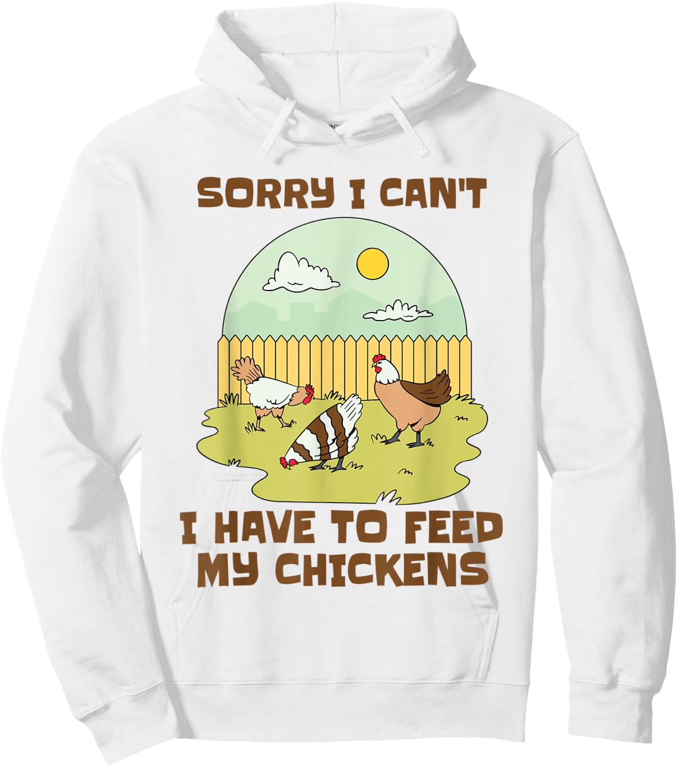 Sorry I Can't I Have to Feed My Chickens Funny Chicken Lover Hoodie - Hoodie | White