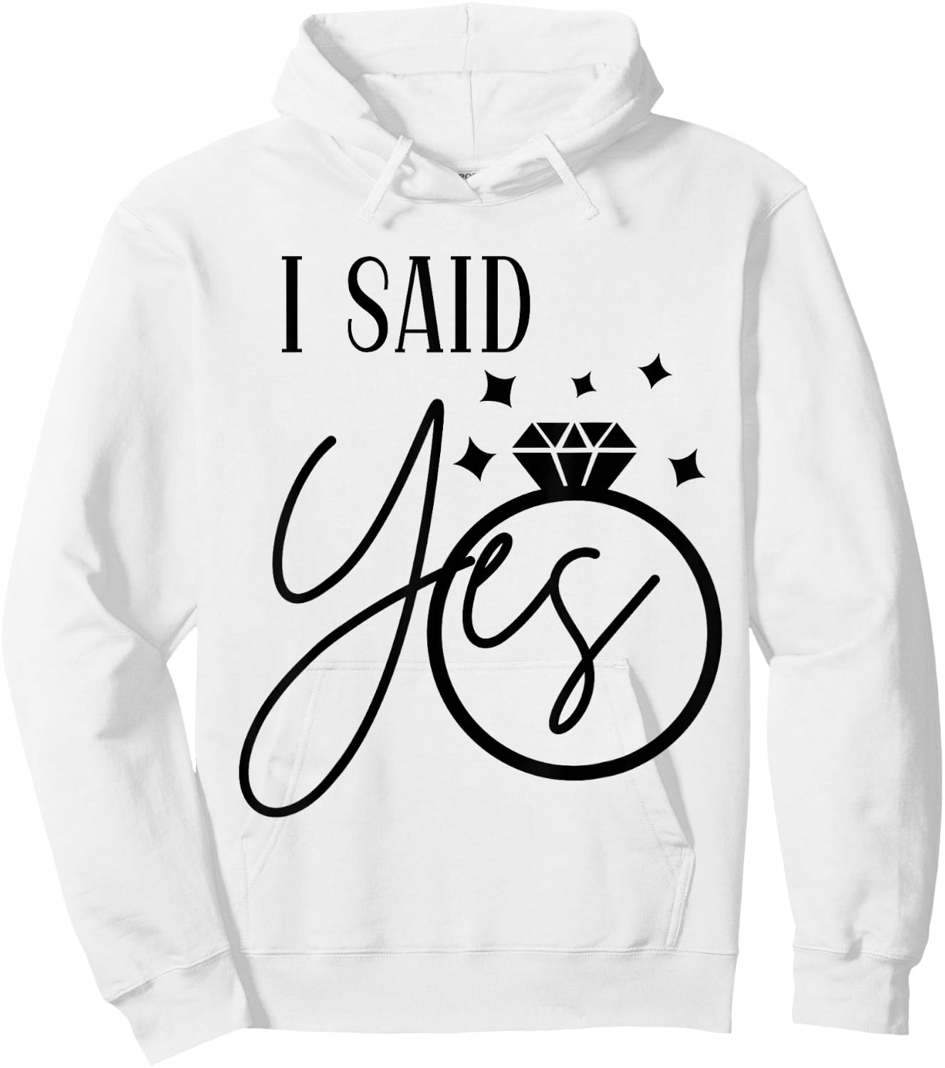 I Said Yes Engagement Ring Wedding Party Bachelorette Hoodie - Hoodie | White