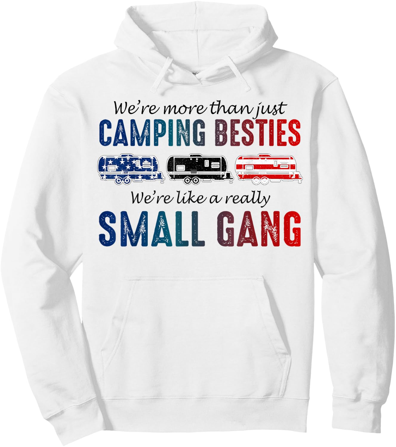 We're More Than Just Camping Besties 4th Of July Shirt Gifts Hoodie - Hoodie | White