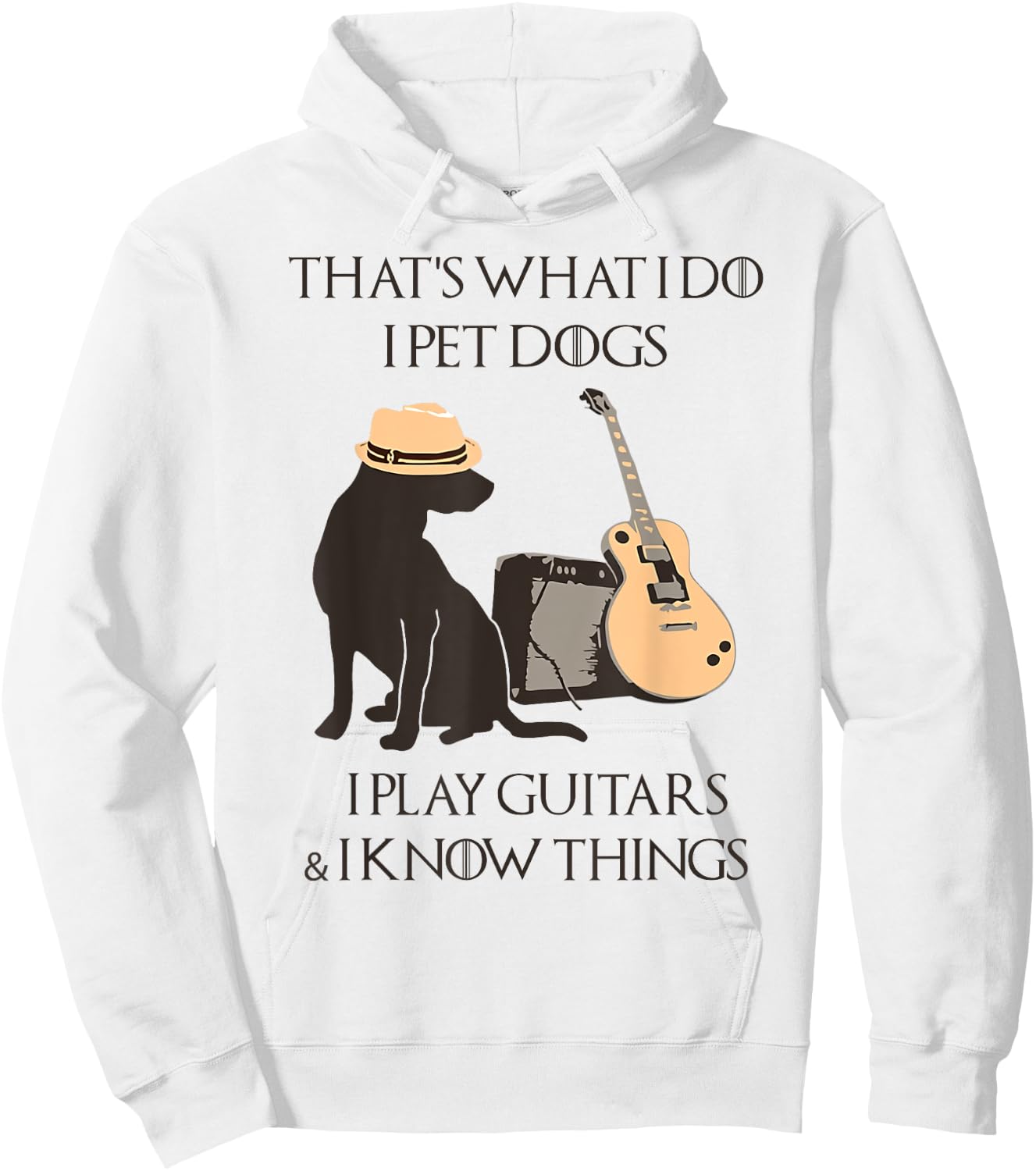 That's what I do I pet dogs I play guitars and I know things Hoodie - Hoodie | White