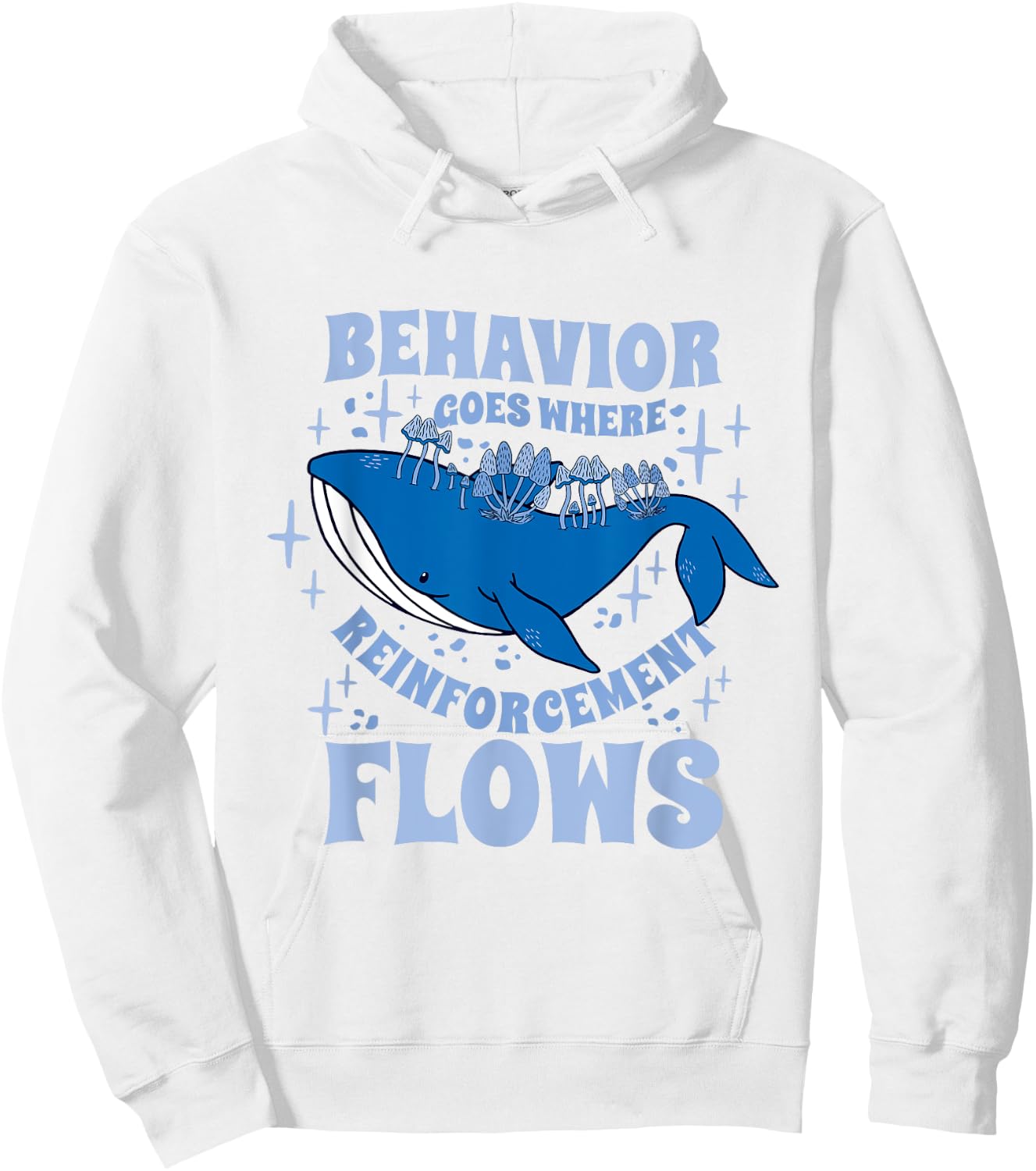 Behavior Goes Where Reinforcement Flows Behavior Analyst Hoodie - Hoodie | White
