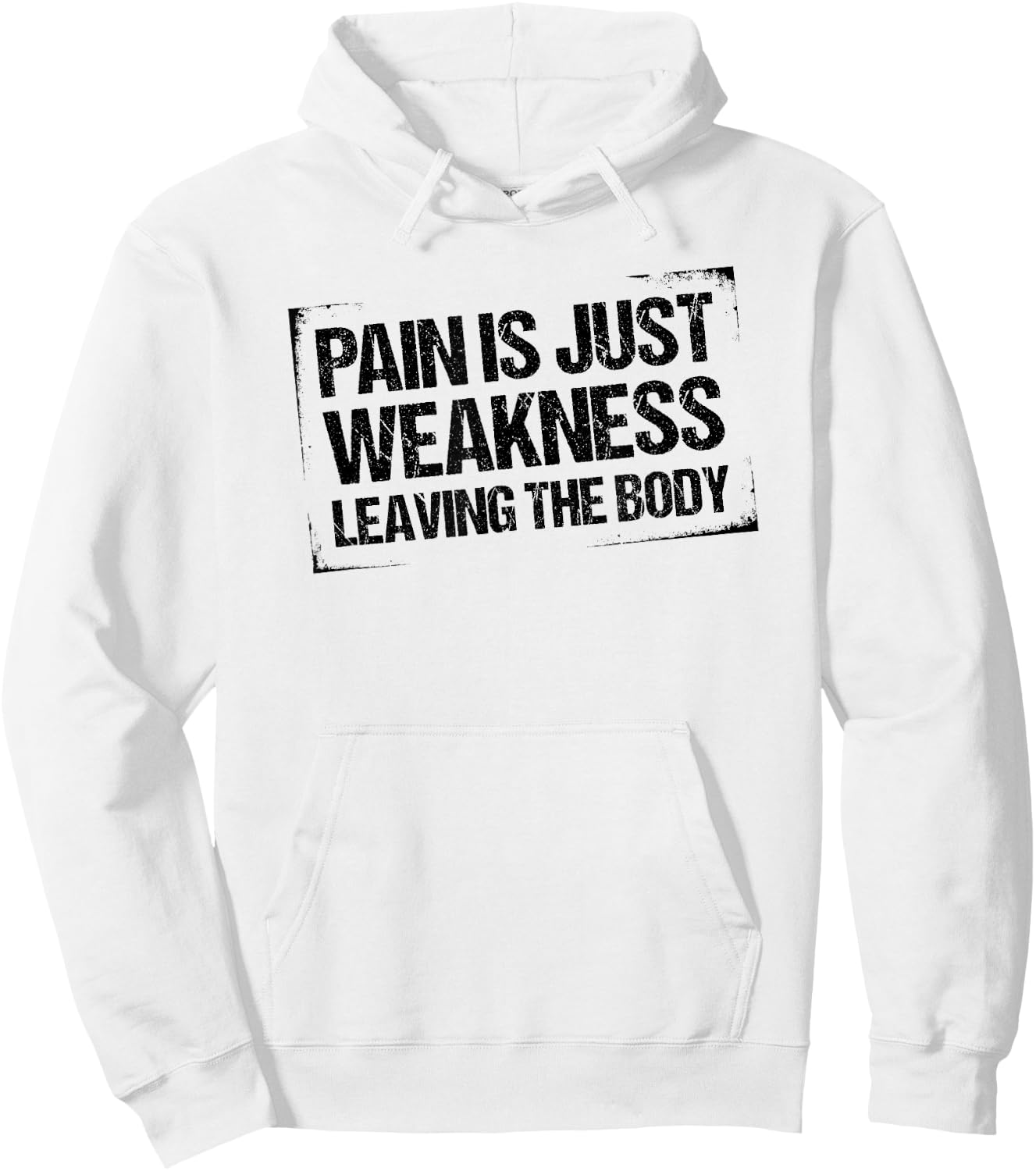 Pain is Just Weakness Leaving the Body Hoodie - Hoodie | White