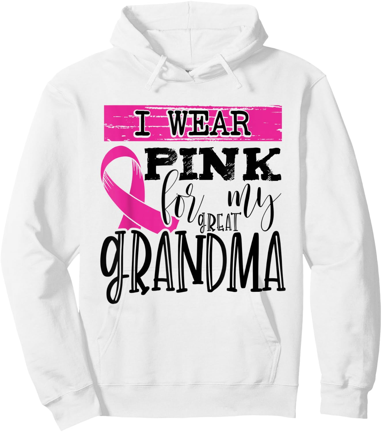 I Wear Pink for my Great Grandma - Breast Cancer Awareness Hoodie - Hoodie | White