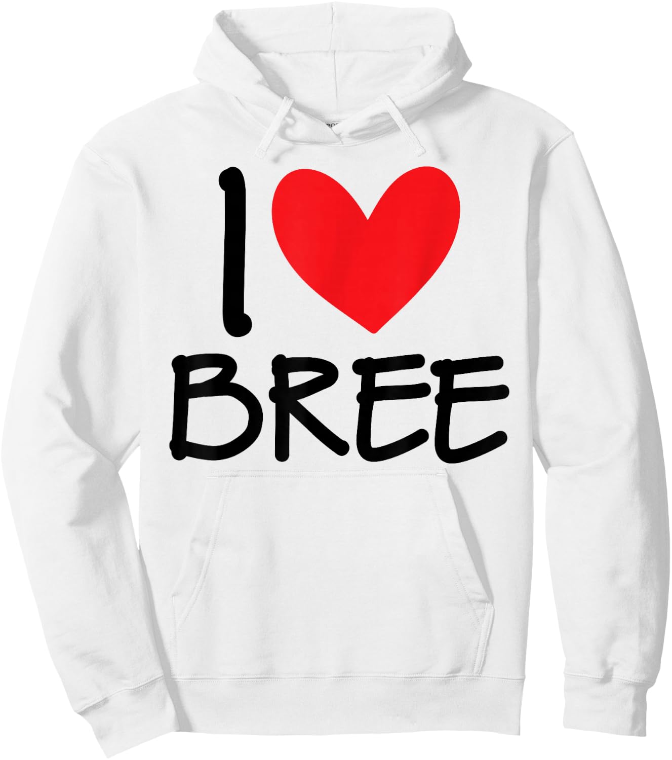 I Love Bree Name Personalized Girl Woman BFF Friend Heart Hoodie - Hoodie | White