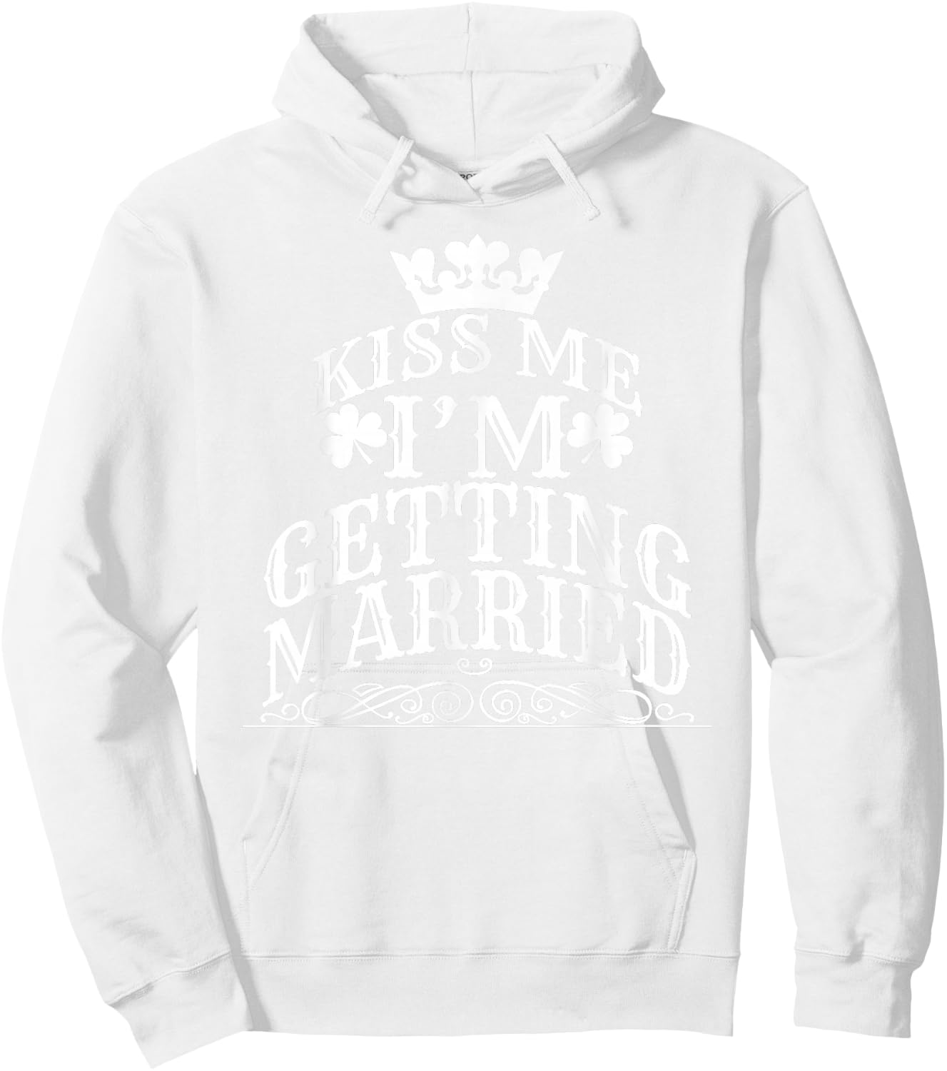 I'm Getting Married St Patrick's Day Engagement Hoodie - Hoodie | White