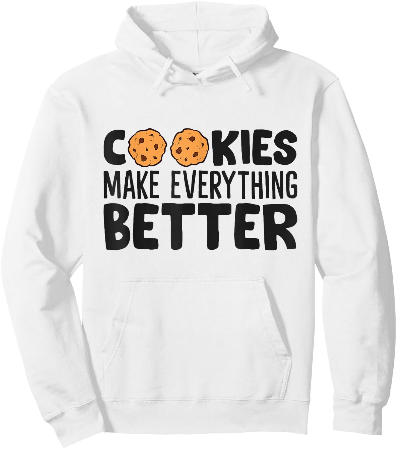 Cookies Make Everything Better Chocolate Chip Cookies Hoodie - Hoodie | White