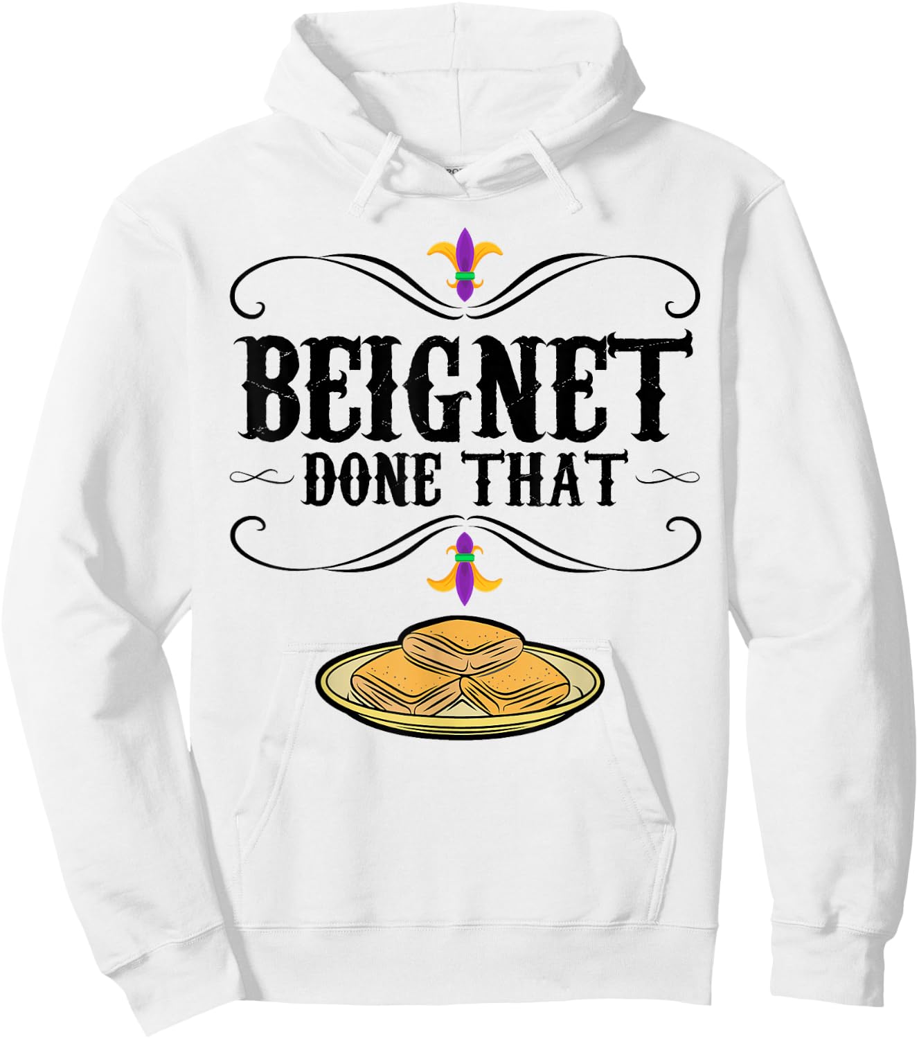 Mardi Gras Beignet New Orleans Food Design Beignet - Done That - Grey, Small - Short Sleeve - - Modern Graphic - Mardi Gras, Beignet Lovers, Bakers Hoodie - Hoodie | White