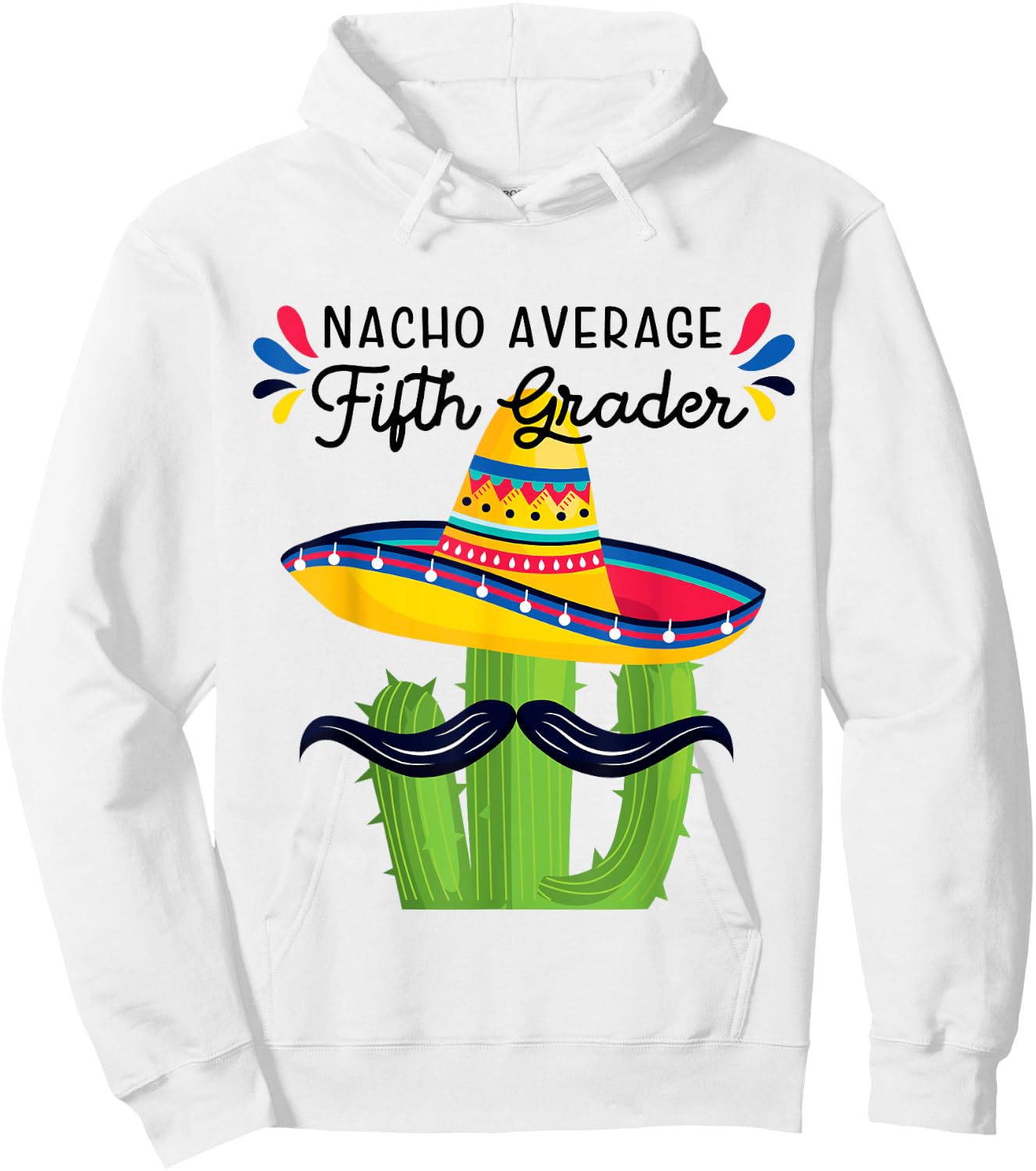 Nacho Average 5th Grader Fifth Grade Student Meme Hoodie - Hoodie | White