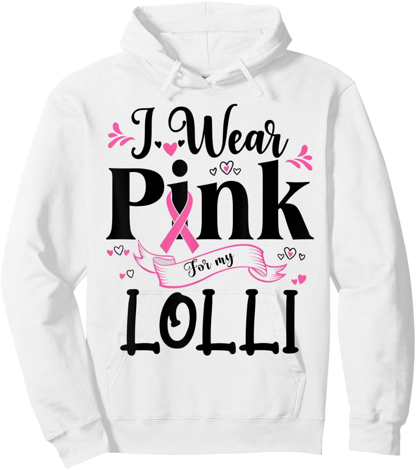 October Breast Cancer Support I Wear Pink For My Lolli Hoodie - Hoodie | White