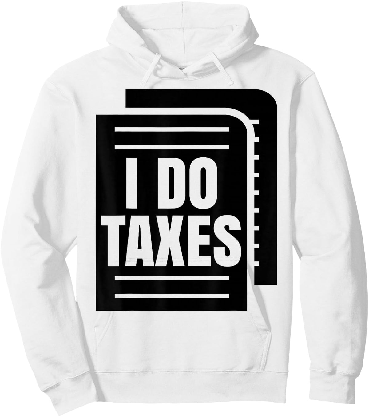 I Do Taxes Accountant Funny Accounting Tax Advisor Savings Hoodie - Hoodie | White