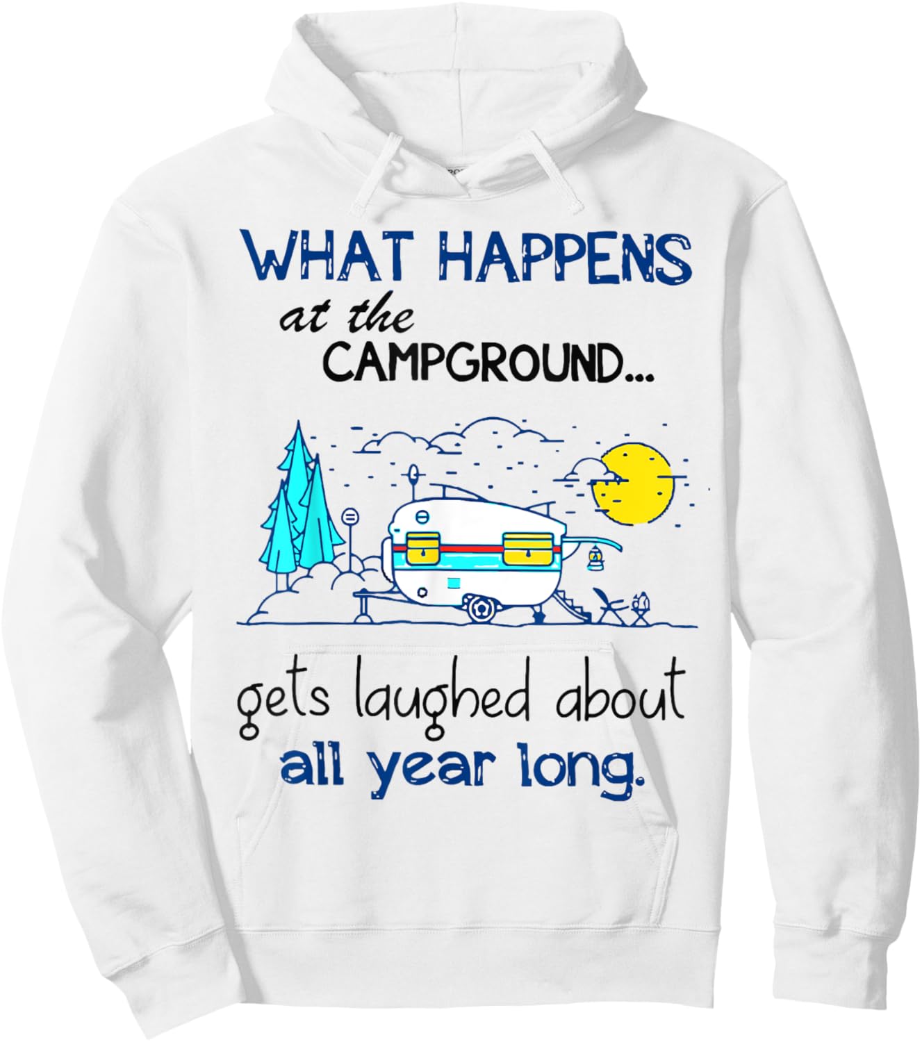 What Happens At The Campground - Funny Camping Gift Hoodie - Hoodie | White