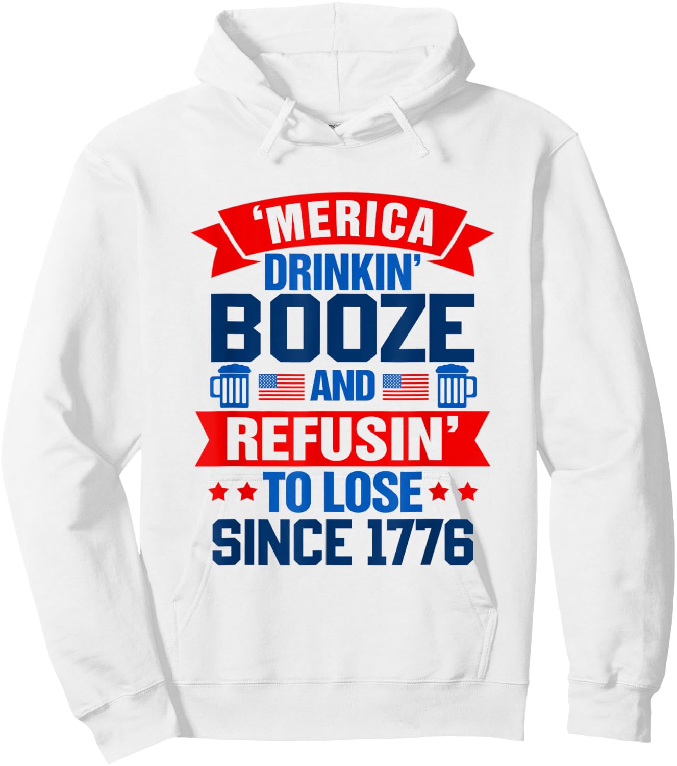 Merica Drinkin' Booze & Refusin' To Lose 4th Of July Drinker Men Hoodie - Hoodie | White