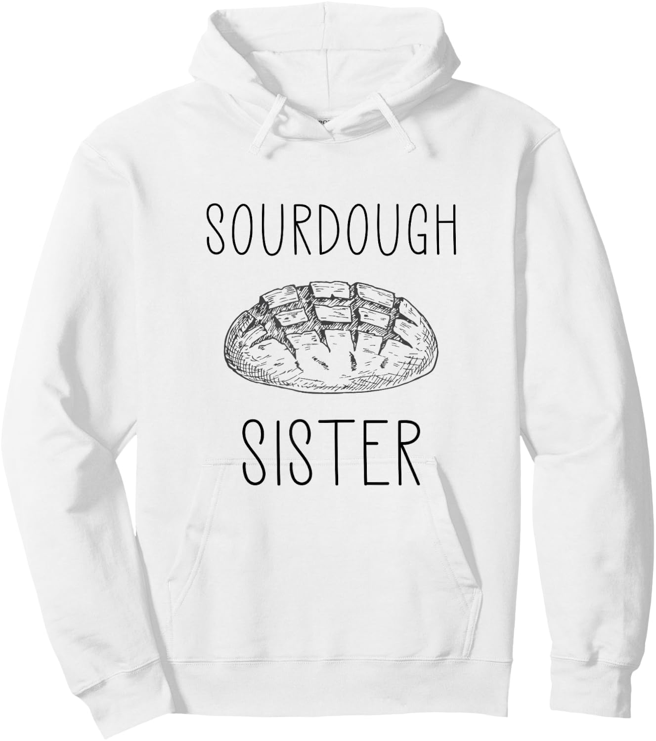 Sourdough Sister For Sourdough Baker Hoodie - Hoodie | White