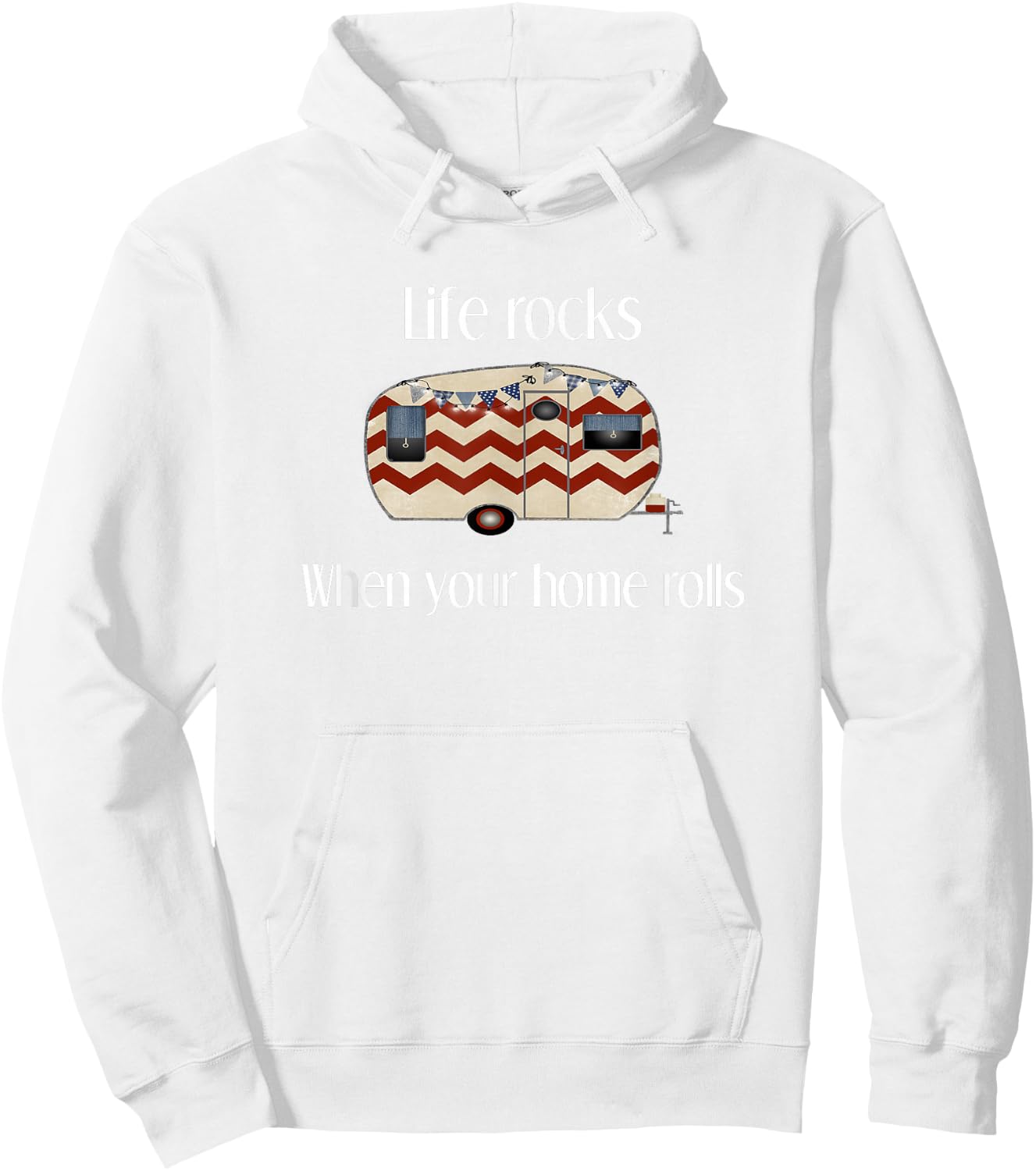 RV Life Camper Shirt, Life Rocks When Your Home Rolls Hoodie - Hoodie | White