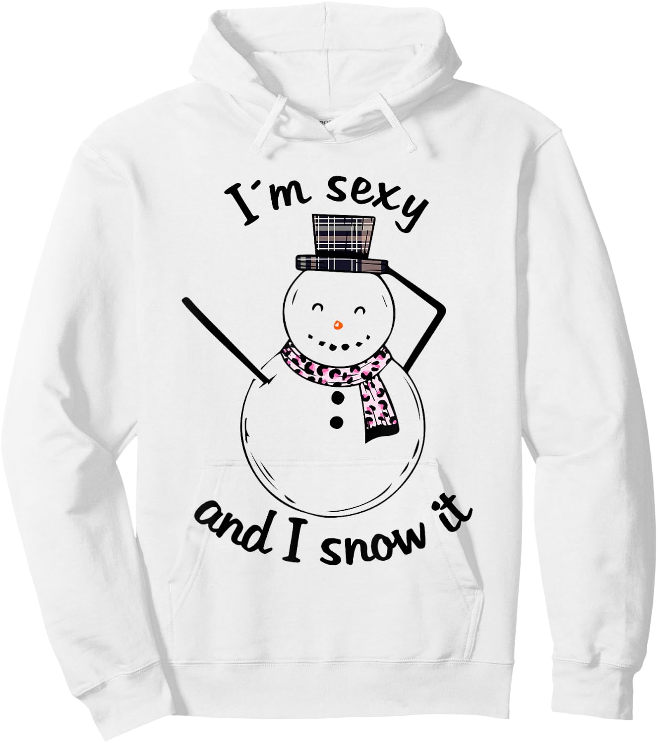 I am sexy and I snow it snowman Hoodie - Hoodie | White