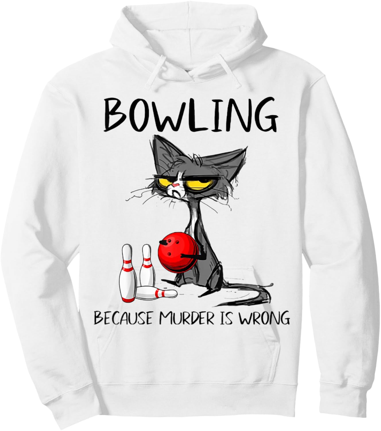 Bowling Because Murder Is Wrong Funny Cat Hoodie - Hoodie | White