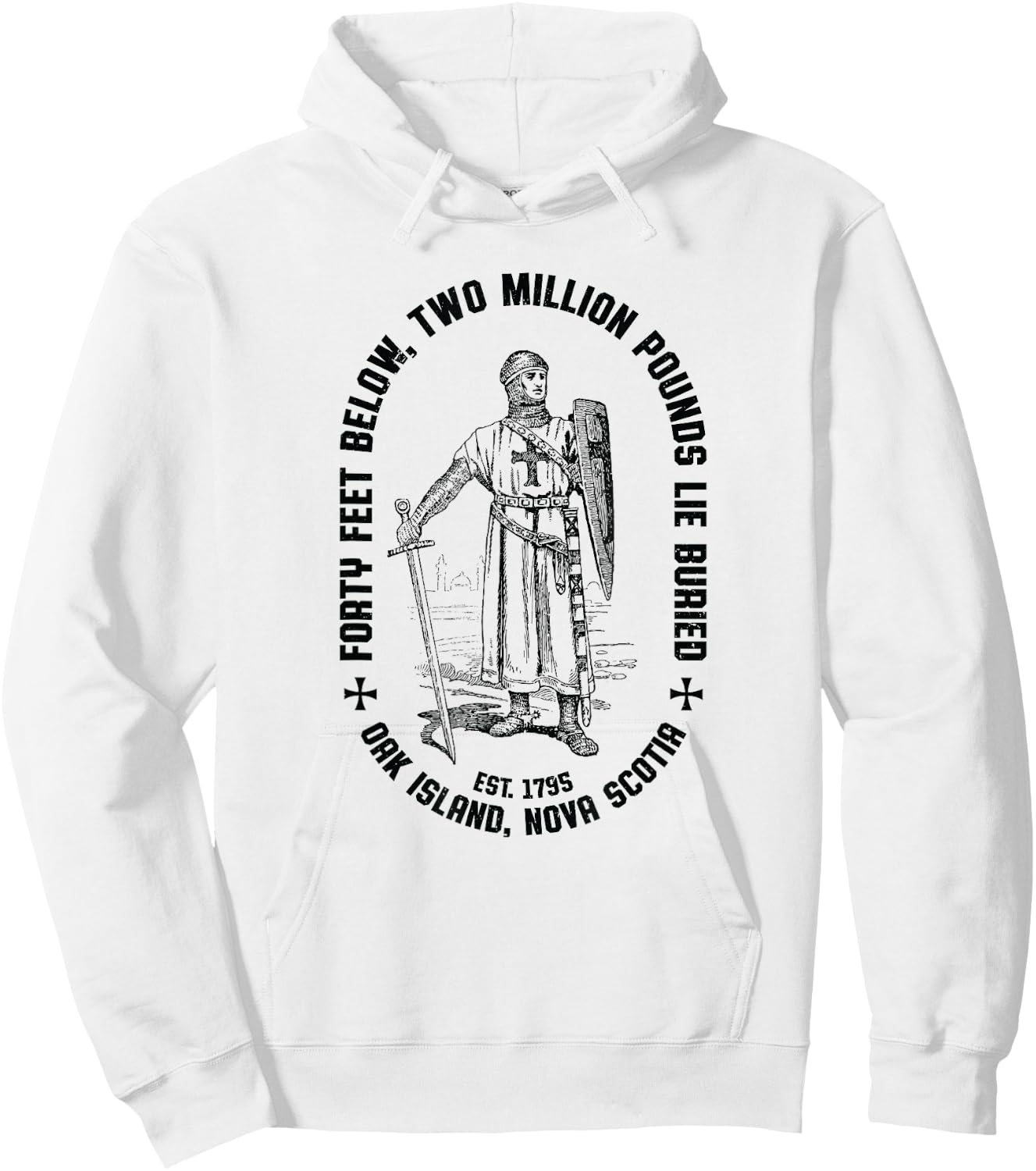 Oak Island Forty Feet Vintage Templar Knight 1795 Mystery Hoodie - Hoodie | White