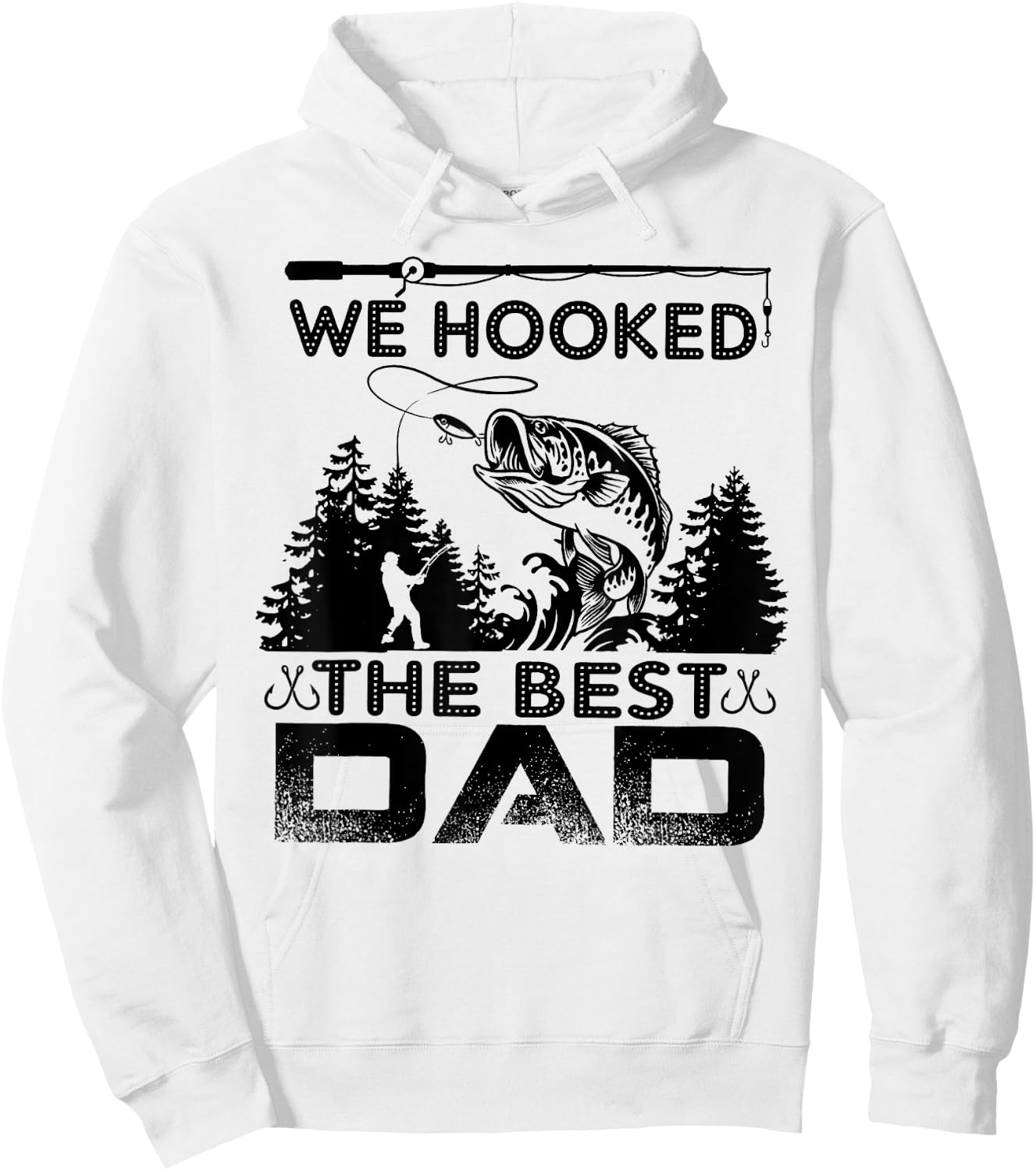 Fishing we hooked the best dad fisher Hoodie - Hoodie | White