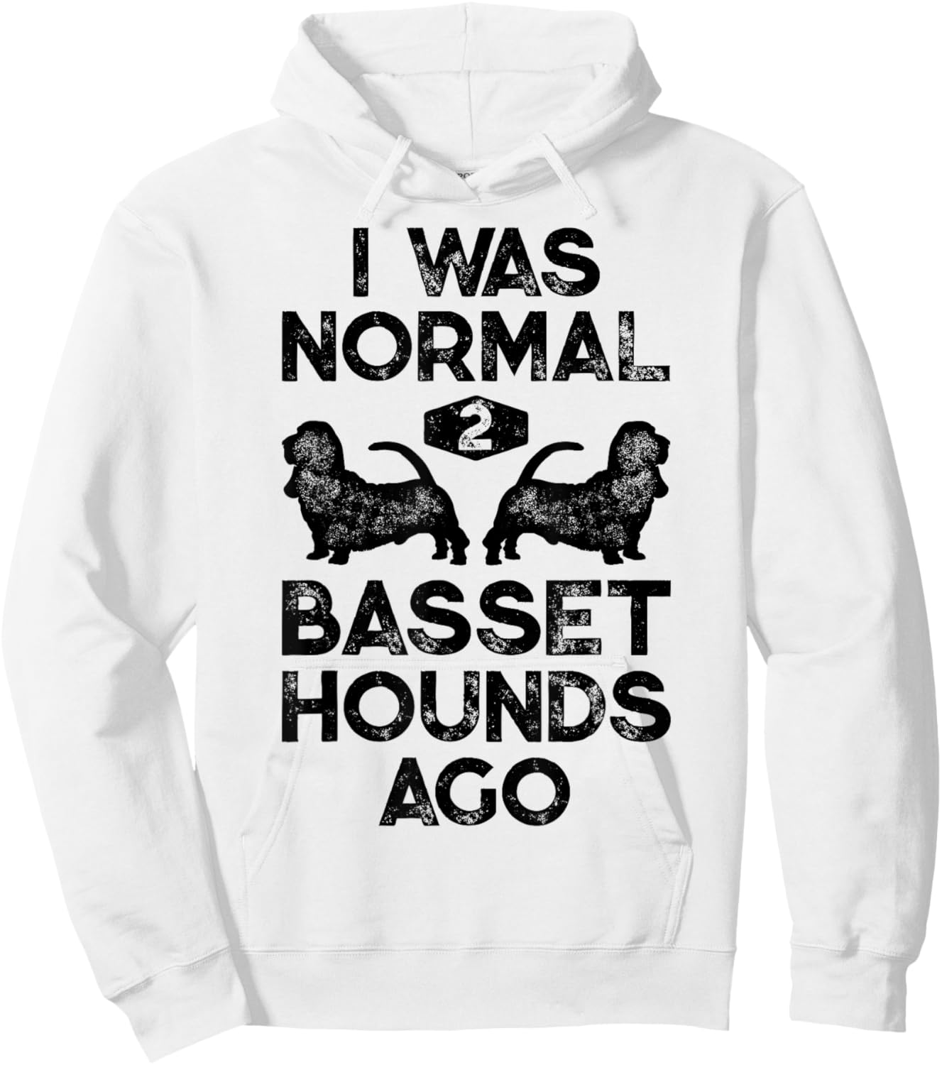 I Was Normal 2 Basset Hounds Ago Funny Dog Lover Gifts Men Hoodie - Hoodie | White