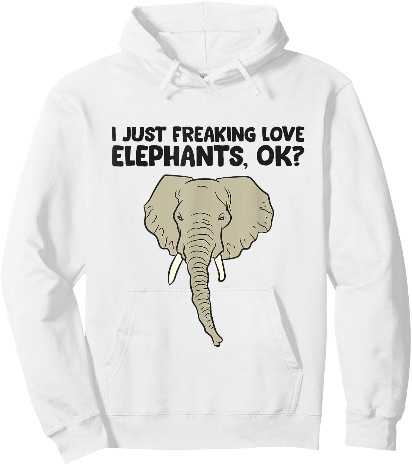 I Just Freaking Love Elephants Ok Hoodie - Hoodie | White