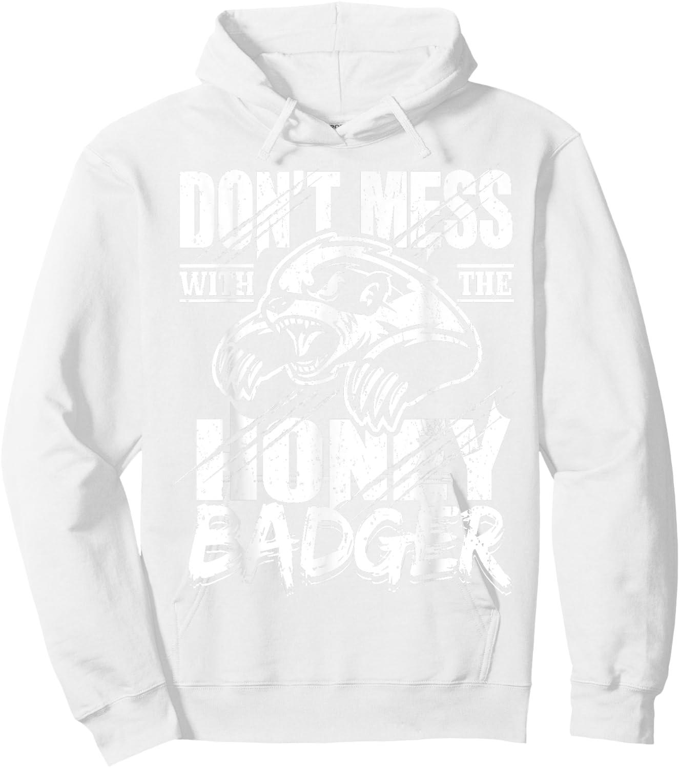 Don't Mess With The Honey Badger Angry Shirt - Fun Gift Hoodie - Hoodie | White