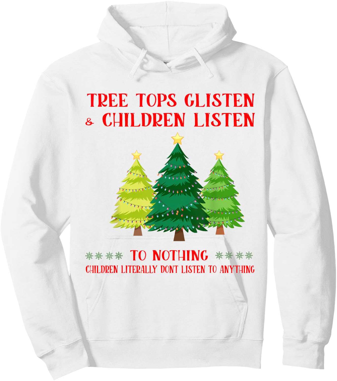 Tree Tops Glisten And Children Listen To Nothing Christmas Hoodie - Hoodie | White