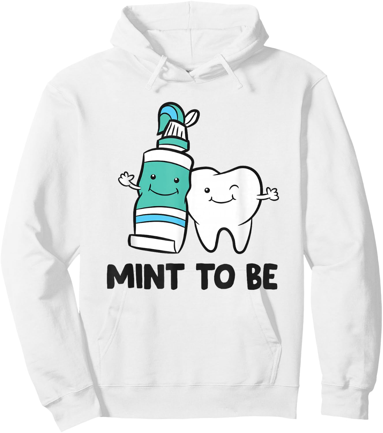 Dentist Hygienist Assistant Tooth Mint To Be Toothpaste Hoodie - Hoodie | White