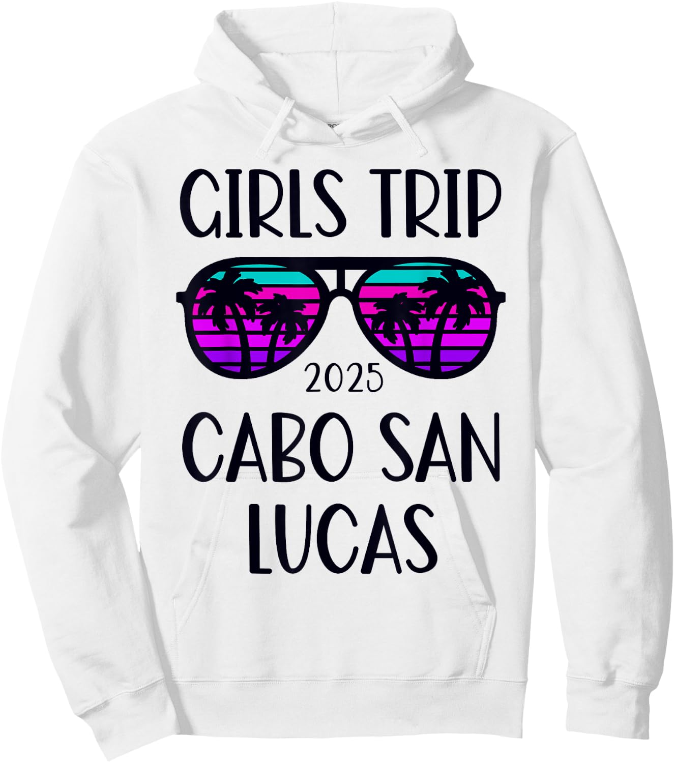 Girls Trip 2025 Cabo San Lucas Mexico Weekend Summer Hoodie - Hoodie | White