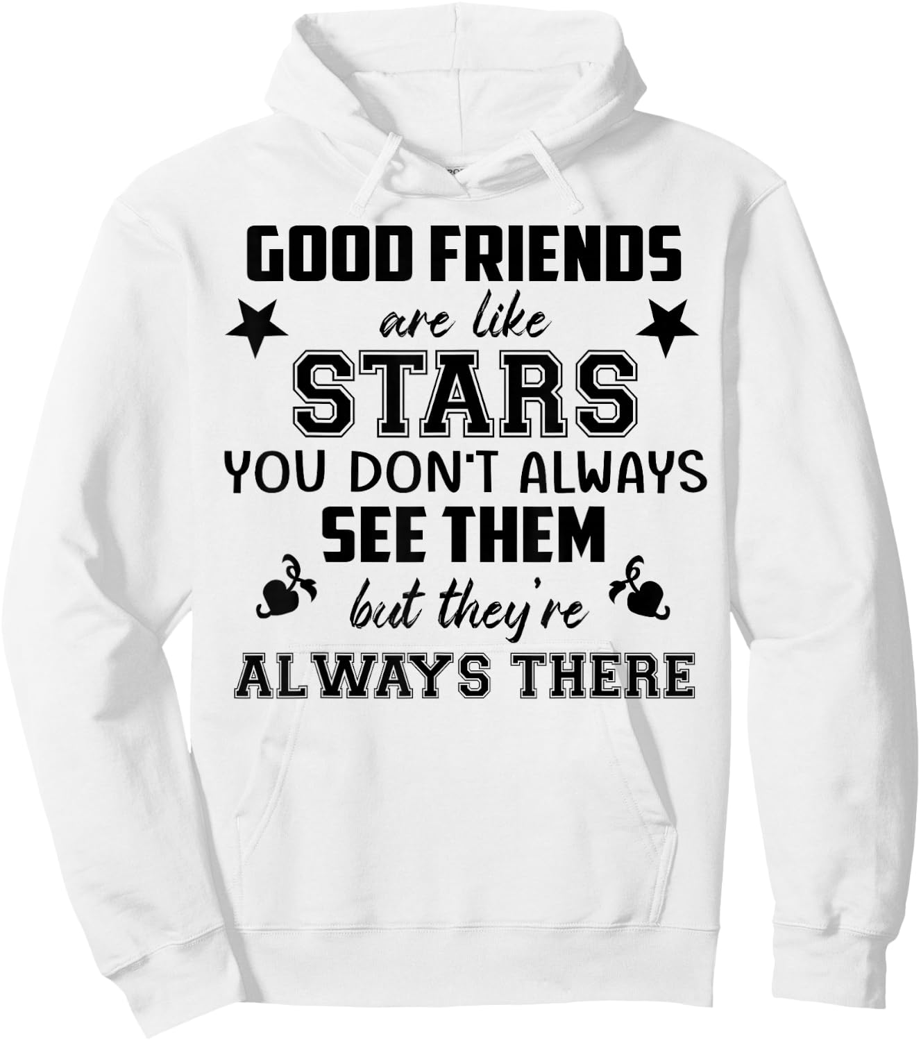 Friendship Quote Good Friend Like Star Hoodie - Hoodie | White