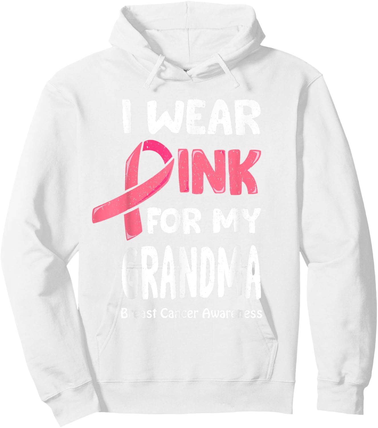 I Wear Pink For My Grandma Shirt, Breast Cancer Grandma Hoodie - Hoodie | White