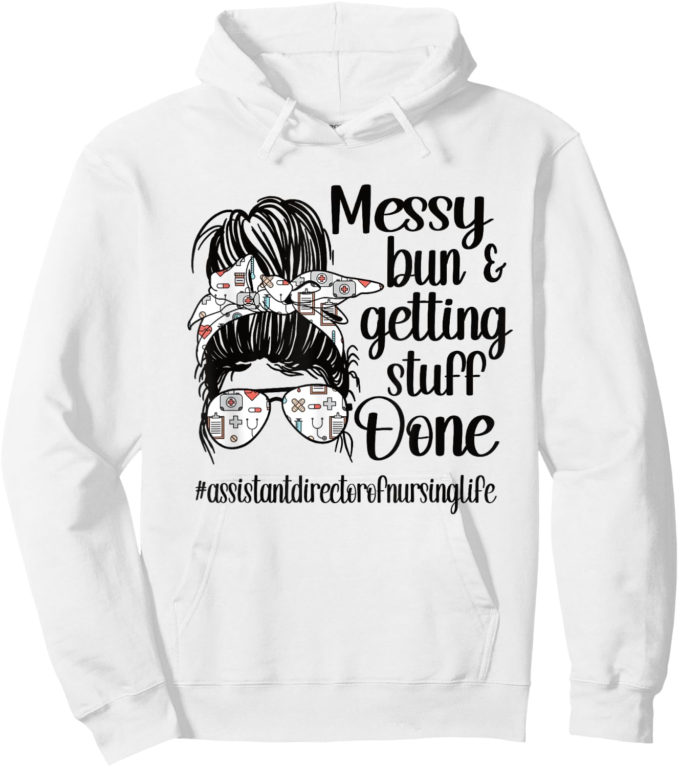Nursing Assistant Director Of Nursing Life Messy Bun Hoodie - Hoodie | White