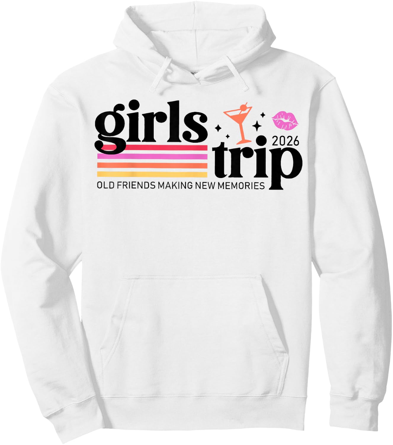 Girls Trip 2026 Old Friendships Making New Memories Vacation Hoodie - Hoodie | White