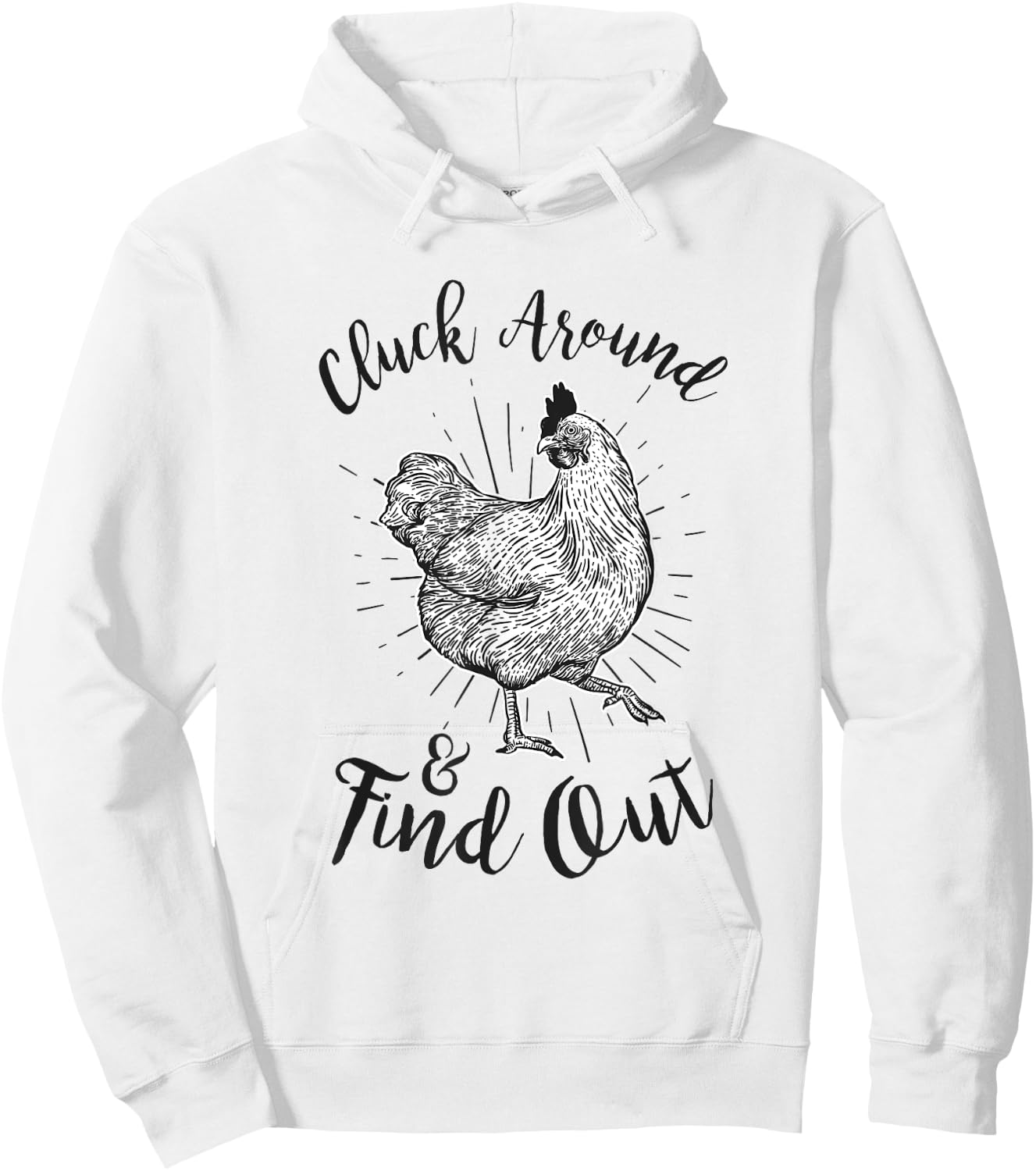 Cluck Around And Find Out Funny Chicken Farmer Hoodie - Hoodie | White