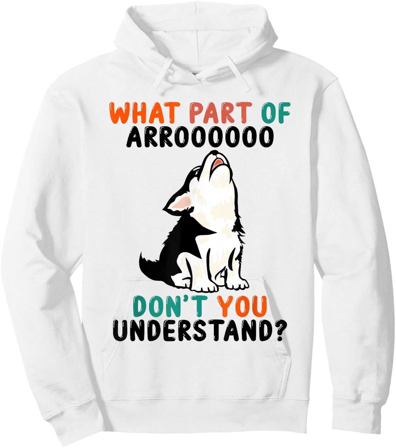 What Part Of Aroo Don't You Understand Cute Husky Dog Hoodie - Hoodie | White
