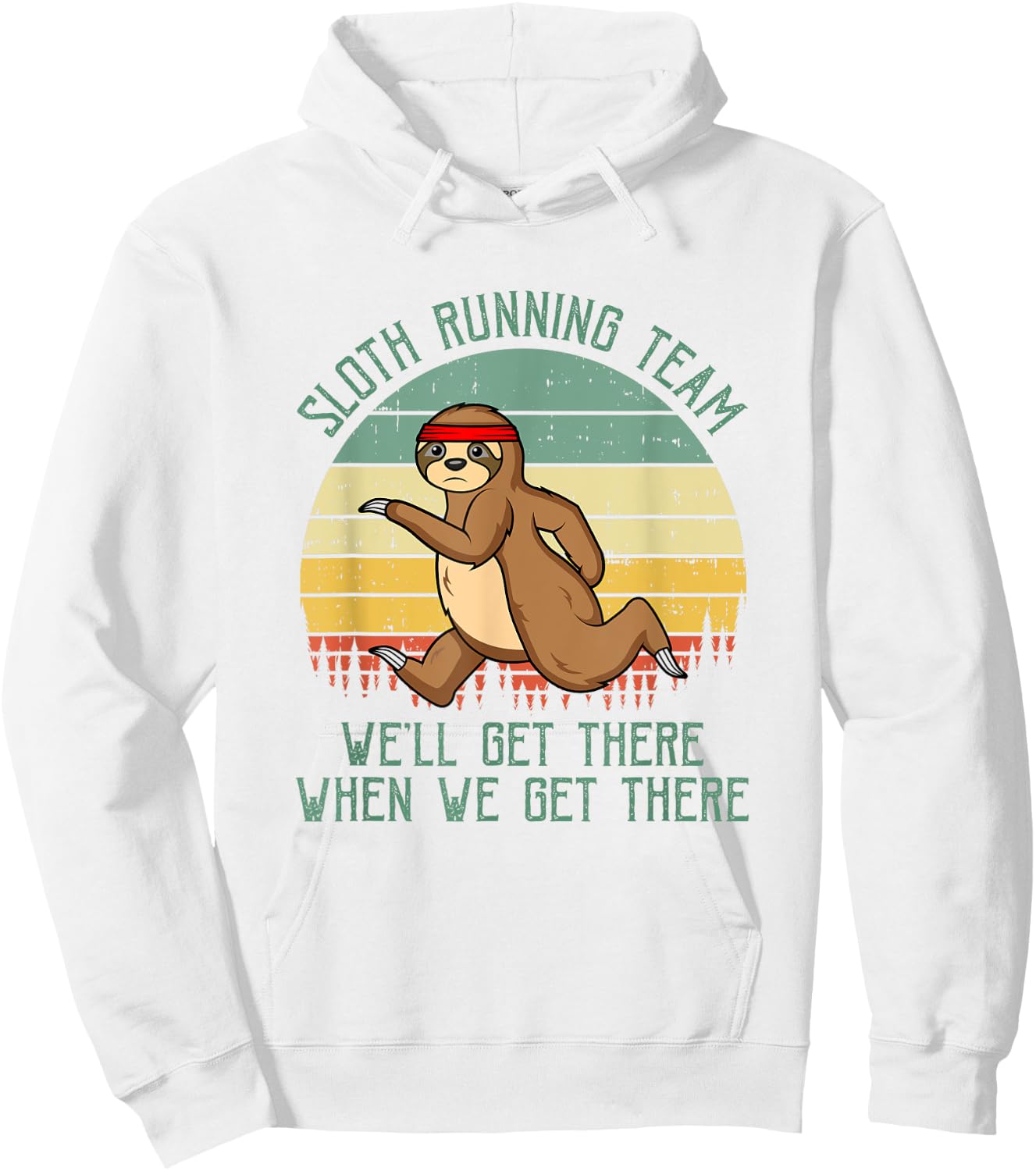 Sloth Running Team We'll Get There Jogger Cardio Sports Hoodie - Hoodie | White