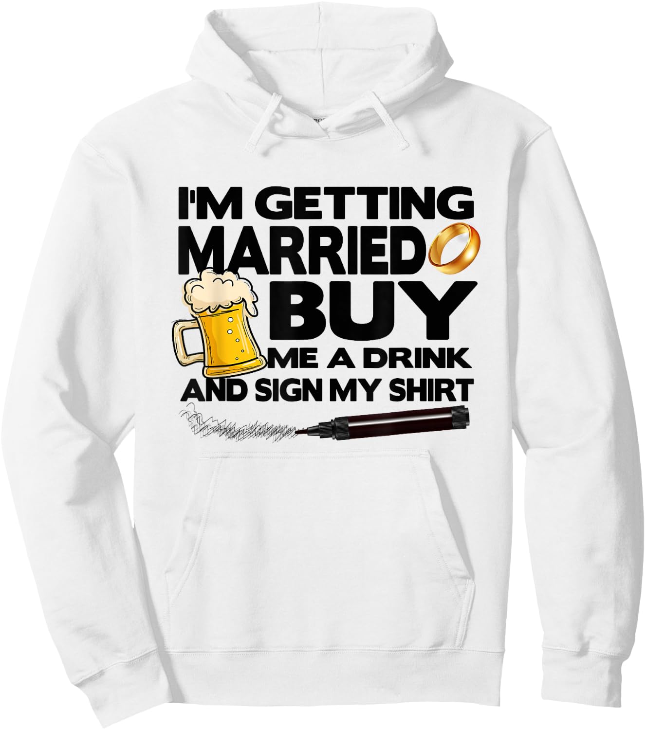 Bachelor Party I'm Getting Married Buy Me Drink & Sign Shirt Hoodie - Hoodie | White