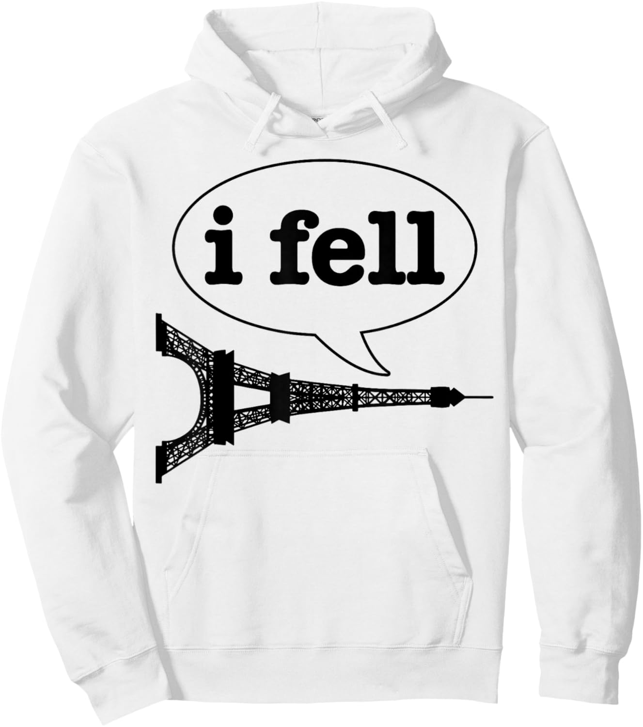 Paris I Fell Tower Eiffel Funny France Souvenir French Gift Hoodie - Hoodie | White