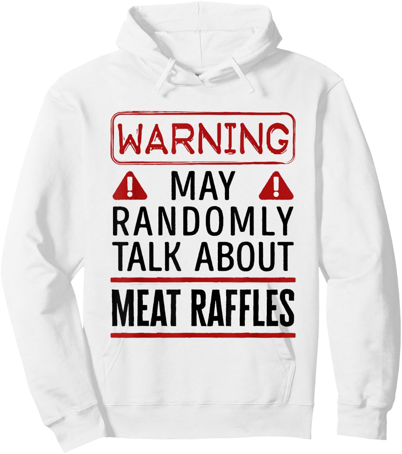 Warning May Randomly Talk About Meat Raffles Hoodie - Hoodie | White