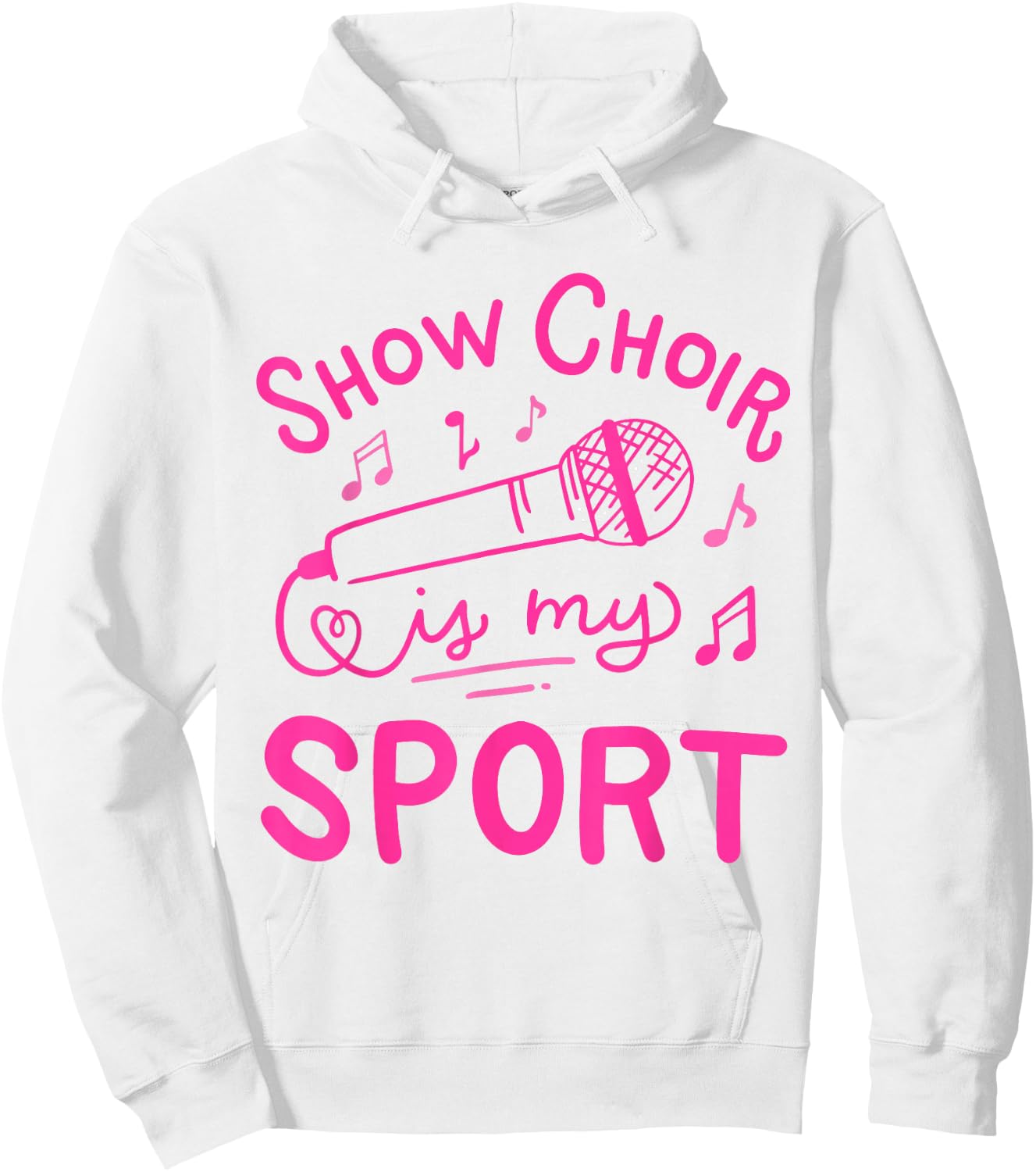 Show Choir Is My Sport Chorus Singer Hoodie - Hoodie | White