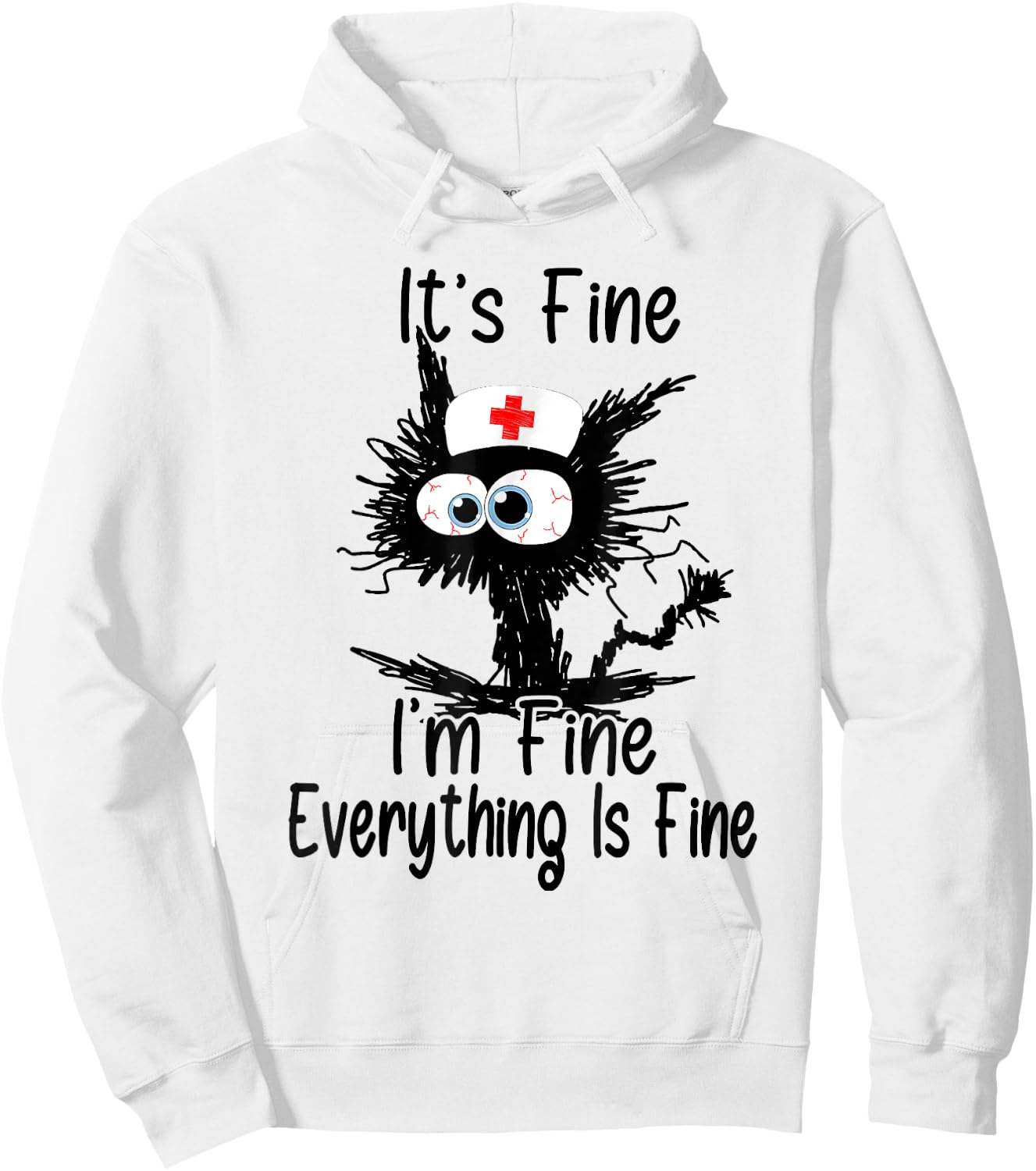 I'm Fine It's Fine Everything Is Fine CNA Life Funny Nurse Hoodie - Hoodie | White