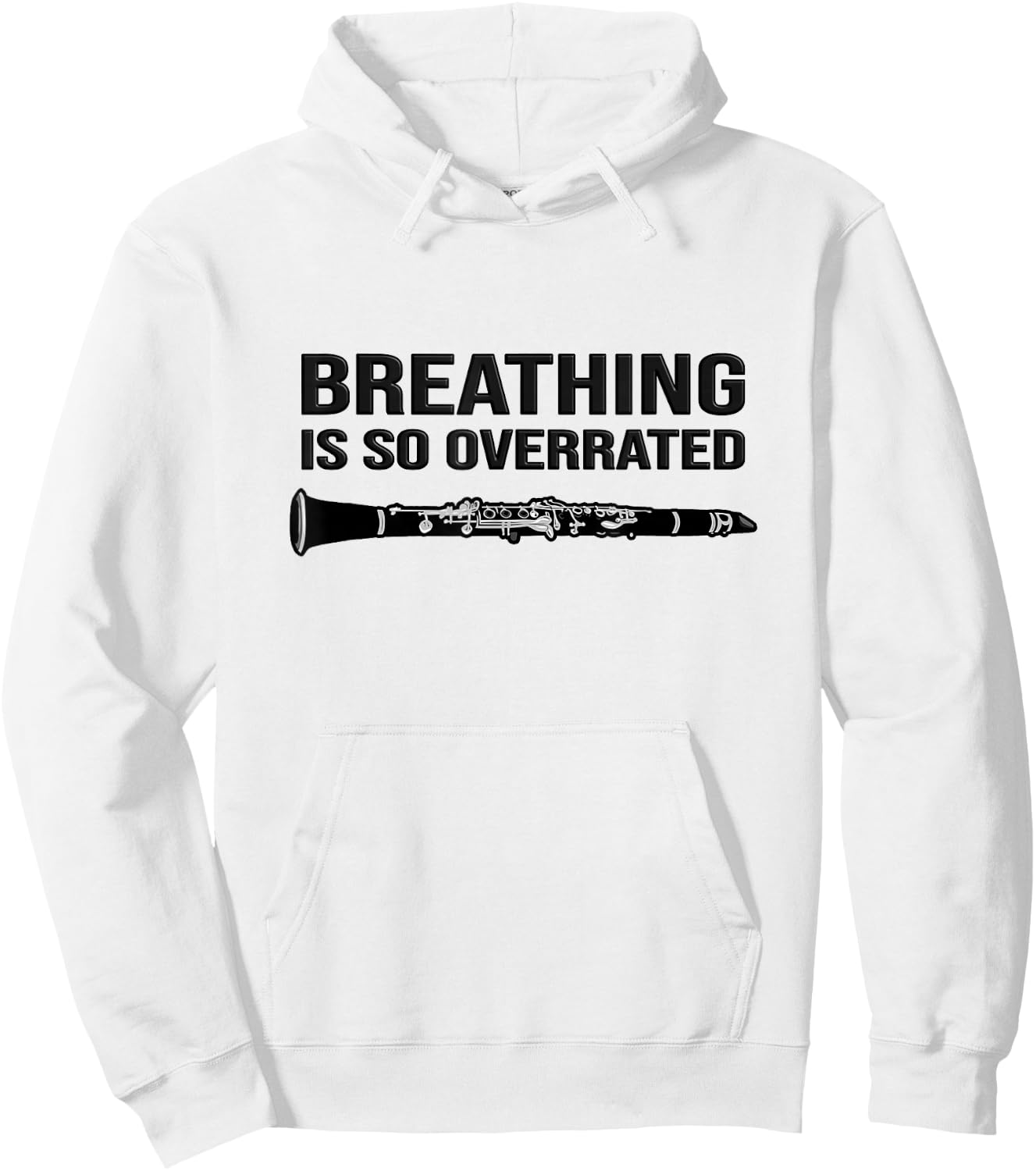 Breathing is so Overrated - Marching Band, Funny Clarinet Hoodie - Hoodie | White