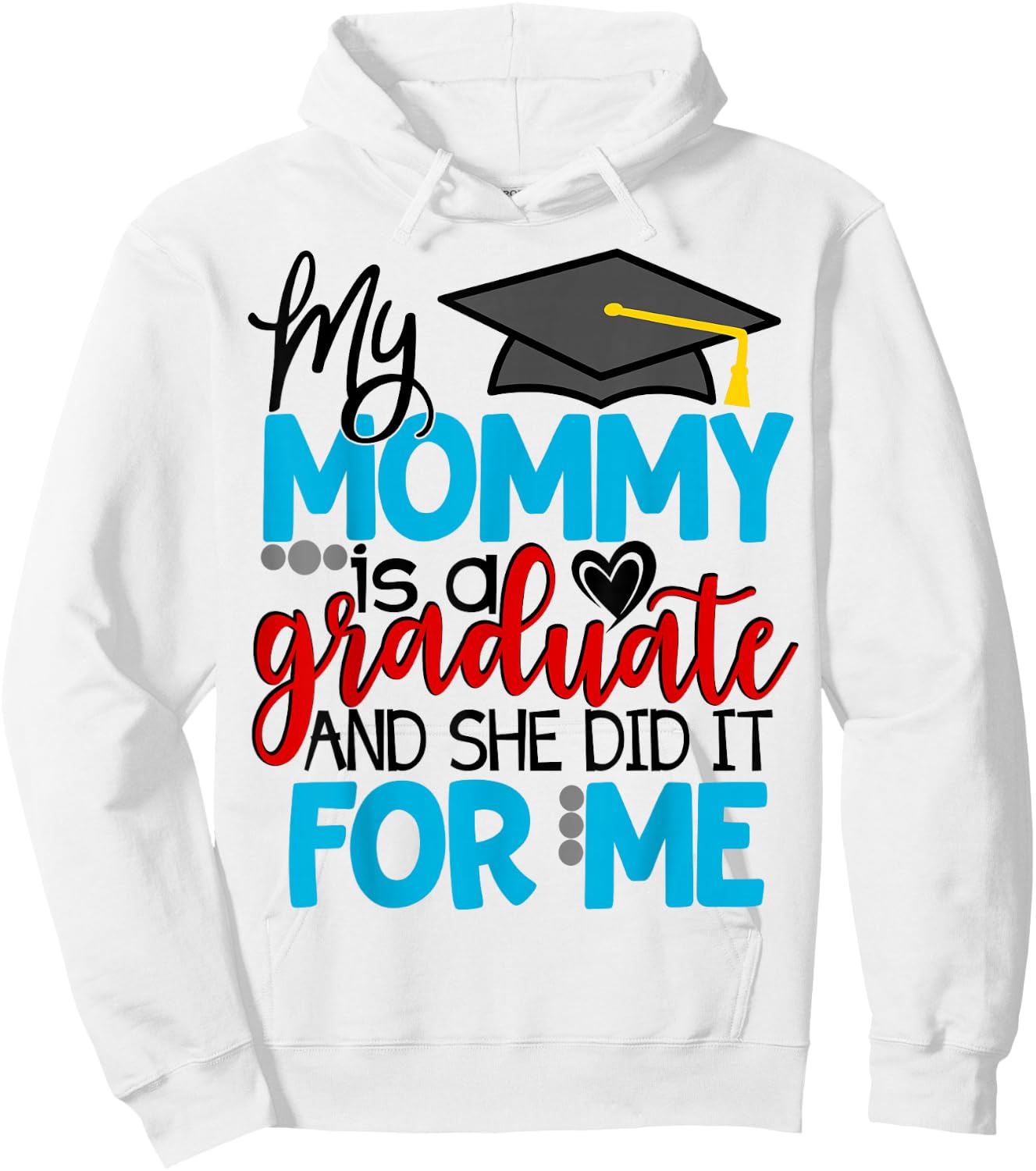 My Mommy Is A Graduate Matching Family Graduation Kids Hoodie - Hoodie | White