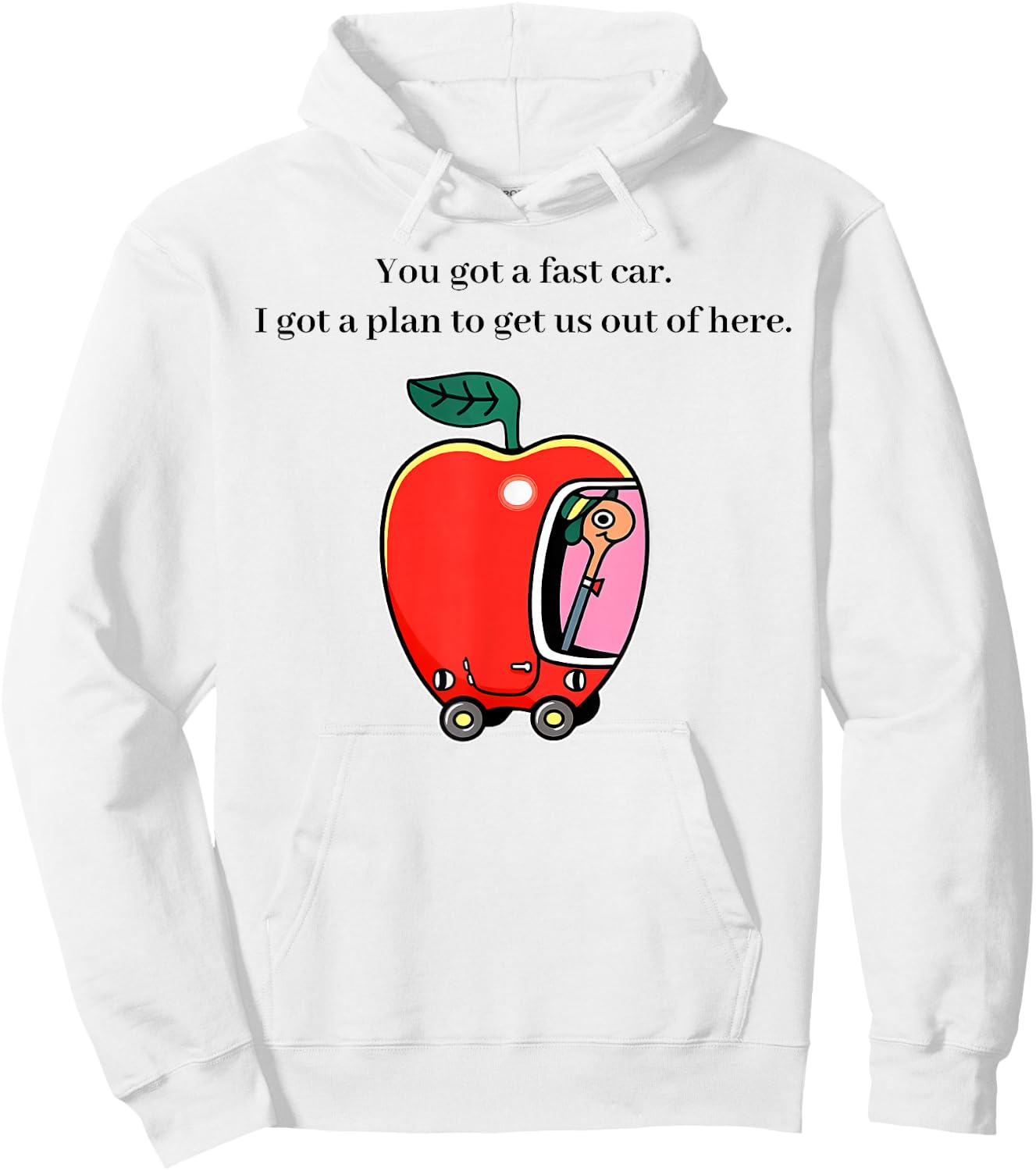 You Got A Fast Car I Got A Plan to Get Us Out of Here Music Hoodie - Hoodie | White